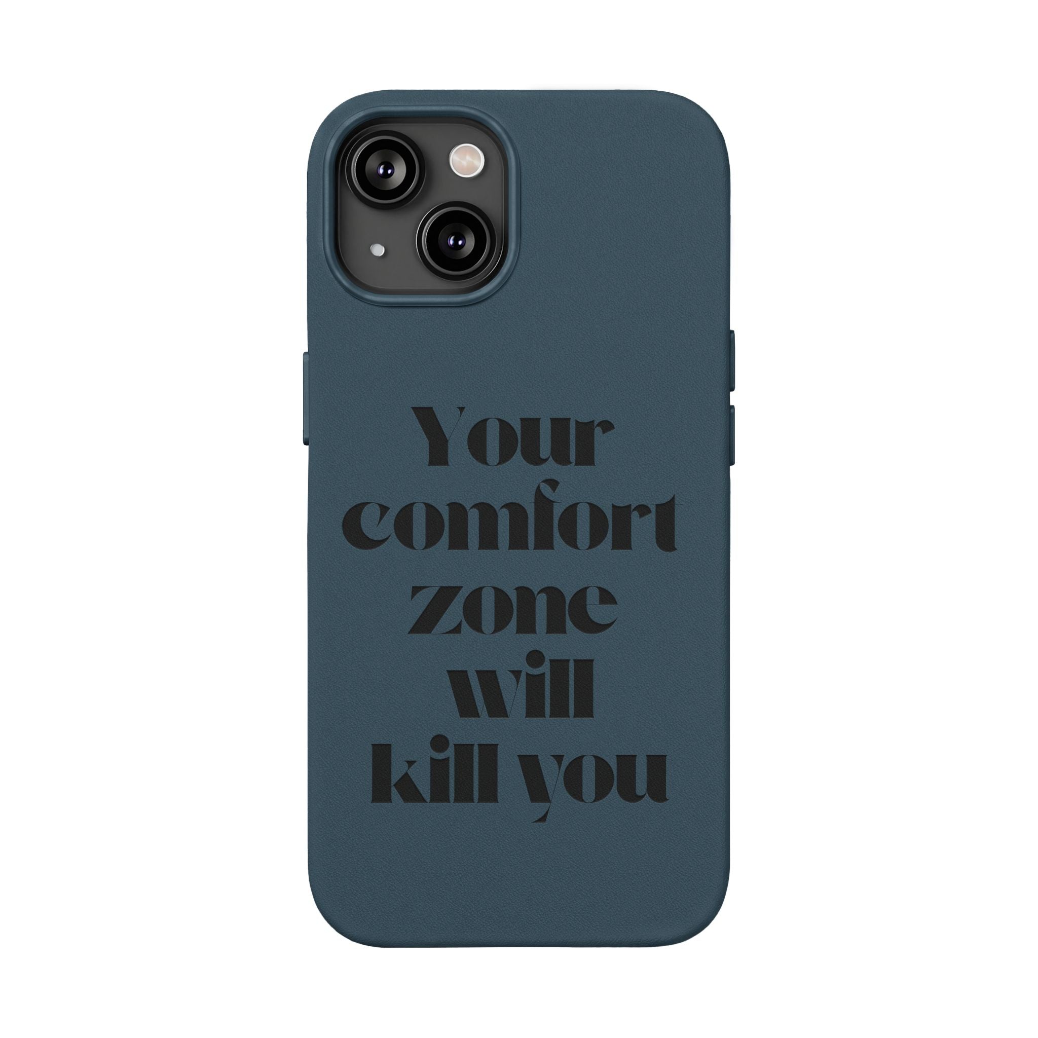 “Your Comfort Zone Will Kill You” Motivational Cover— Engraved PU Leather Phone Case