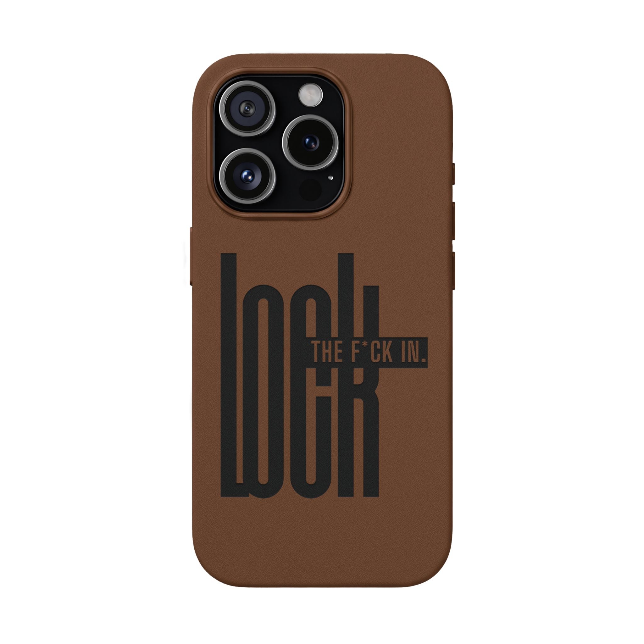 'LOCK the F*CK IN' Engraved Brown Protective Cover —PU Leather Phone Case