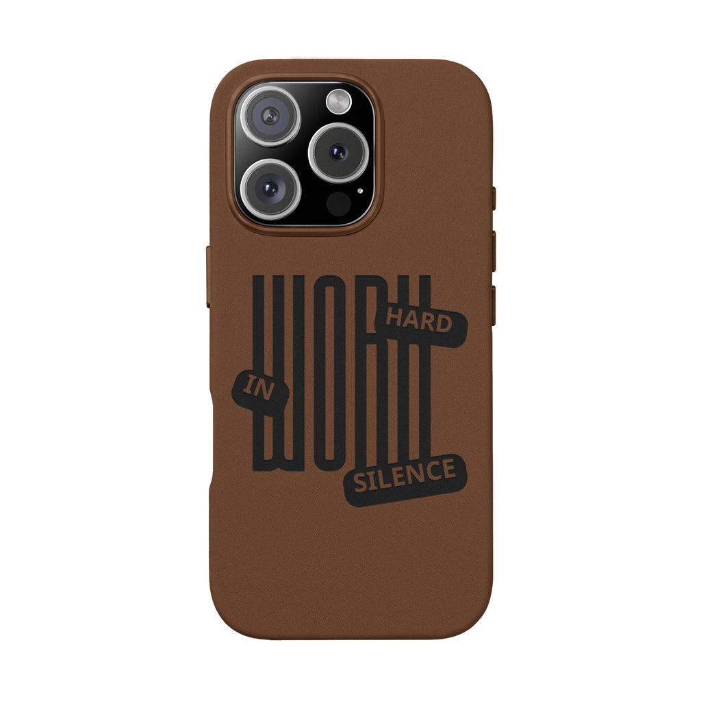 Engraved “Work Hard in Silence” Motivational Design— PU Leather Phone Case
