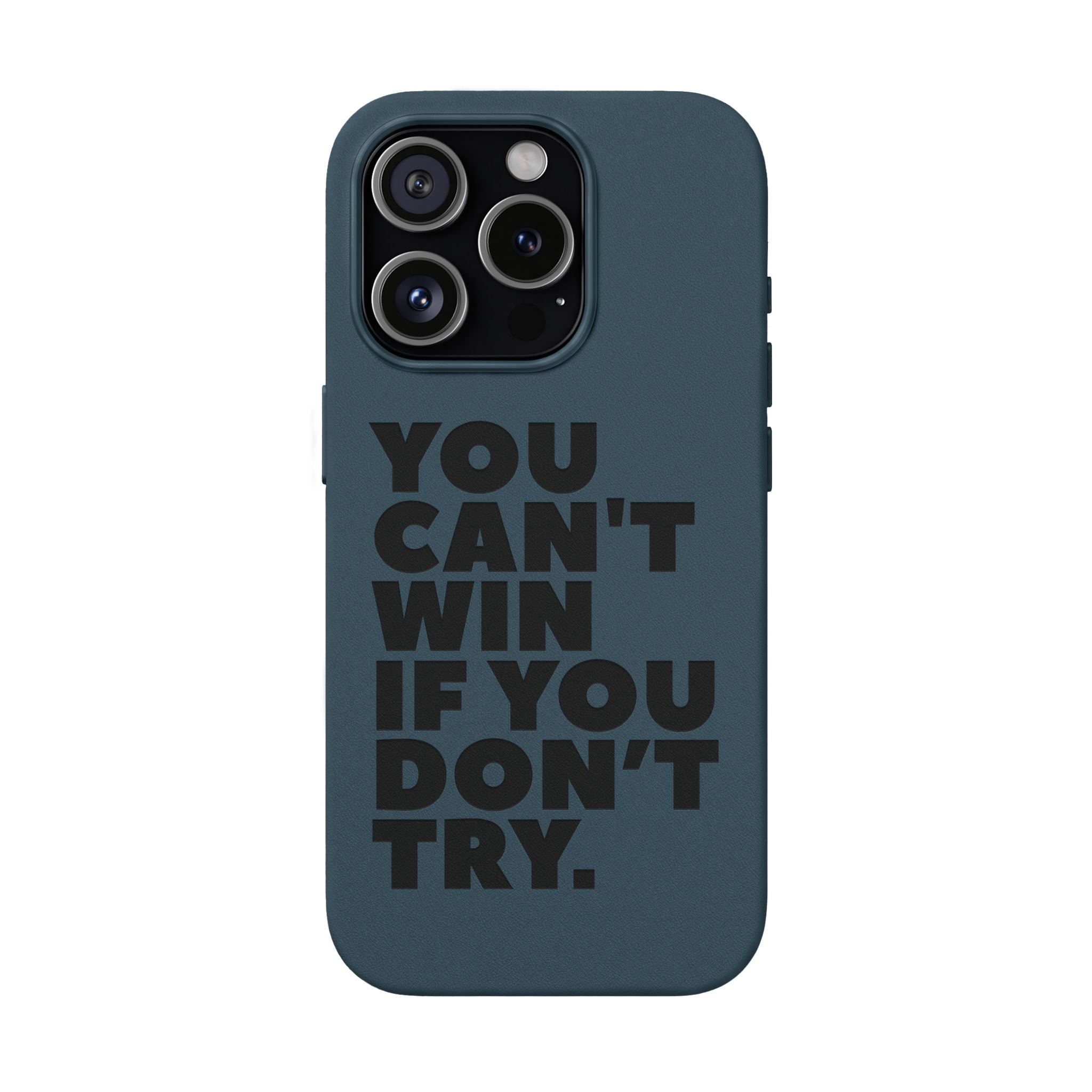 "You Can't Win If You Don't Try" Motivational Engraved Cover —PU Leather Phone Case