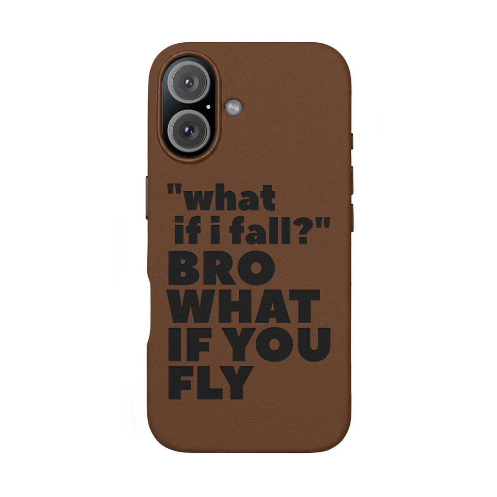 "What if I fall? Bro what if you fly" Engraved Motivational Design — PU Leather Phone Case
