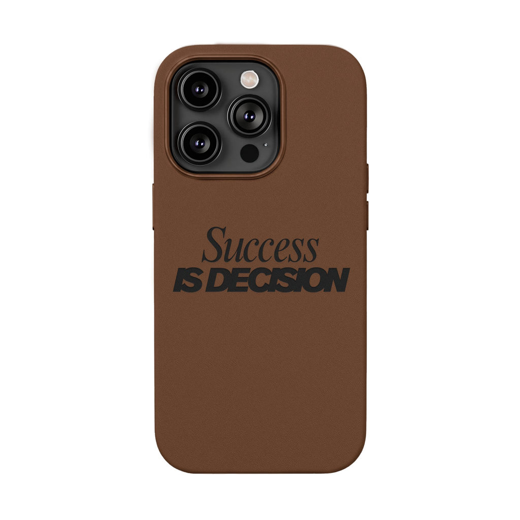 Success is Decision Engraved Design PU Leather Phone Case