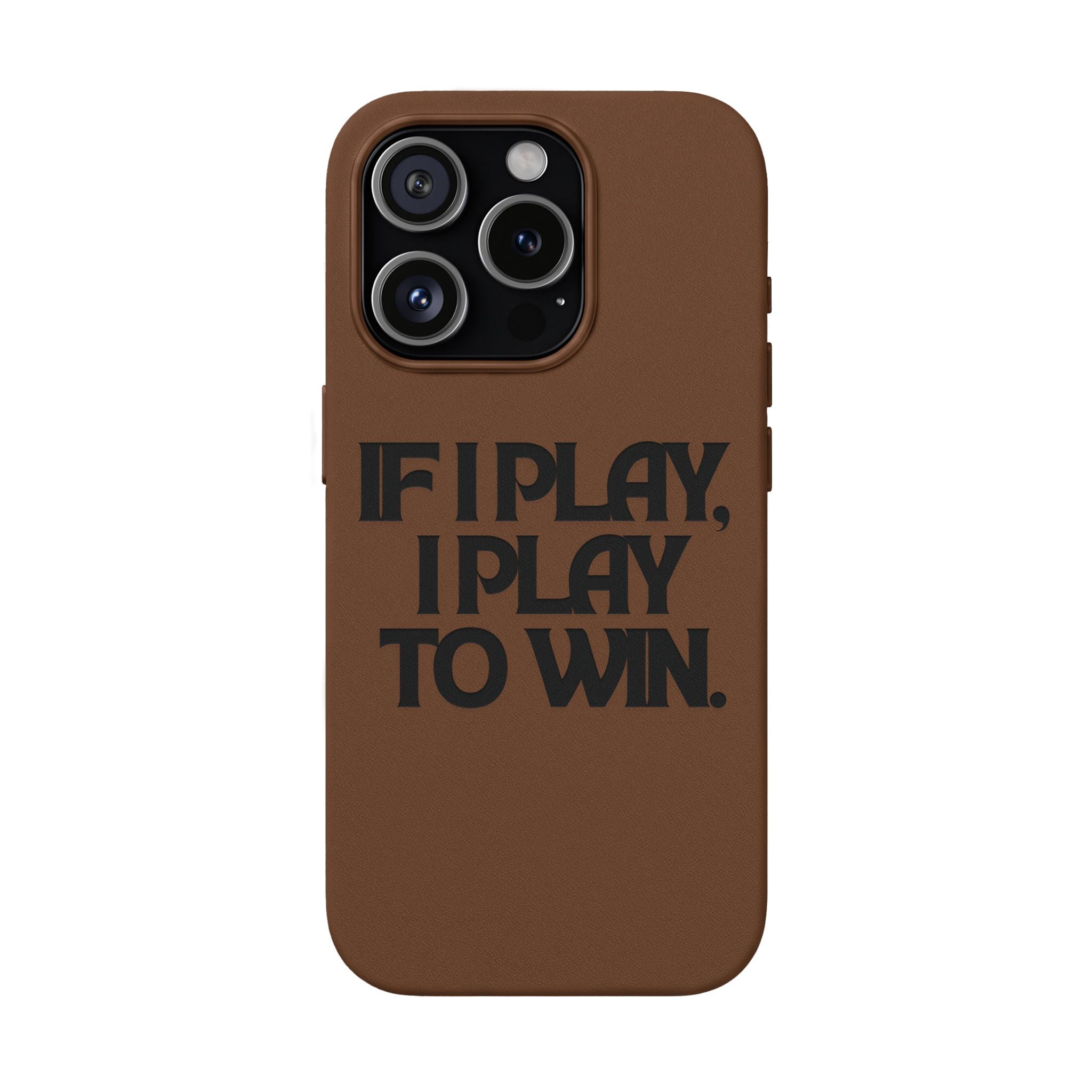 "If I Play, I Play to Win" Engraved Protective Cover — PU Leather Phone Case