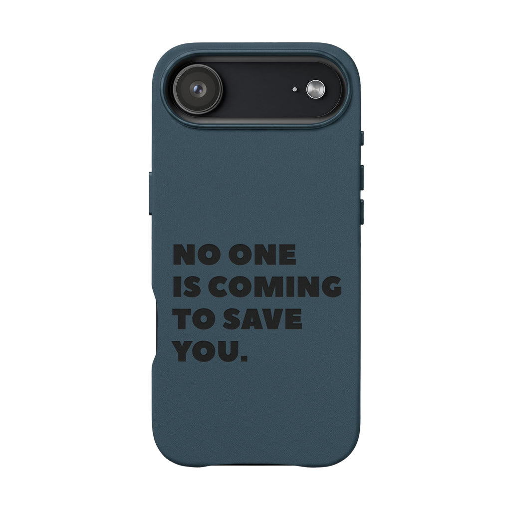 “No One Is Coming To Save You” Phone Case — Black PU Leather Engraved