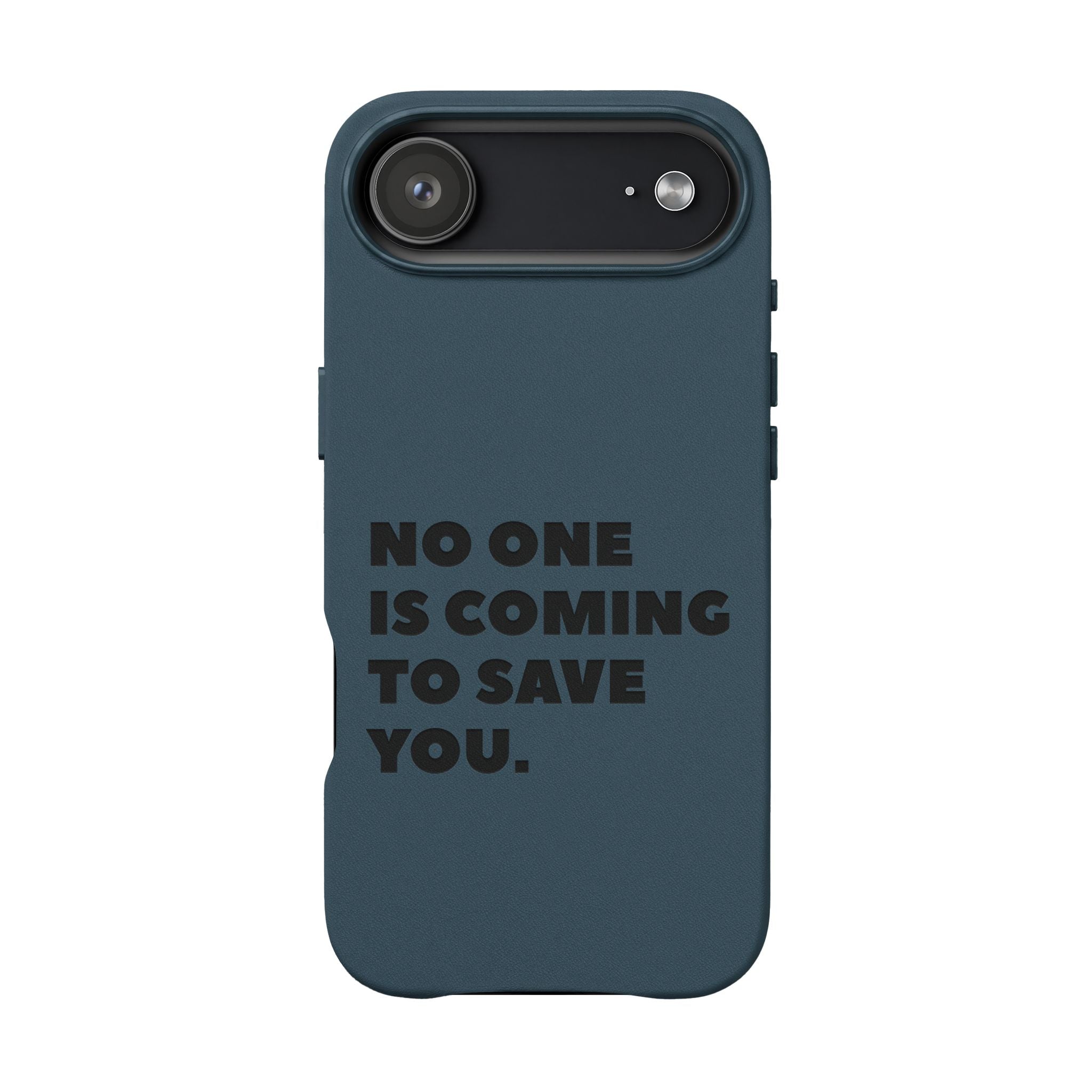“No One Is Coming To Save You” Phone Case — Black PU Leather Engraved