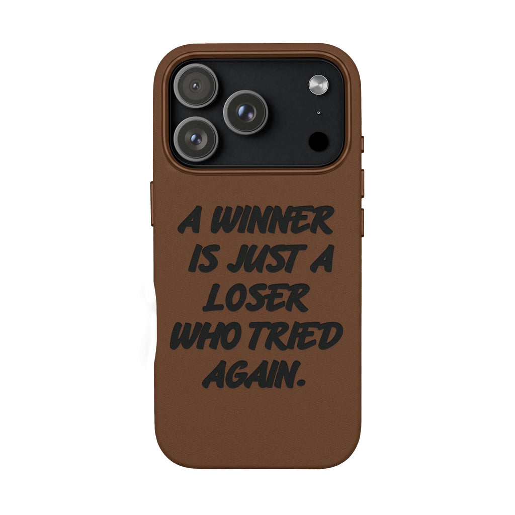 "A Winner Is Just a Loser Who Tried Again" Engraved— Motivational PU Leather Phone Case