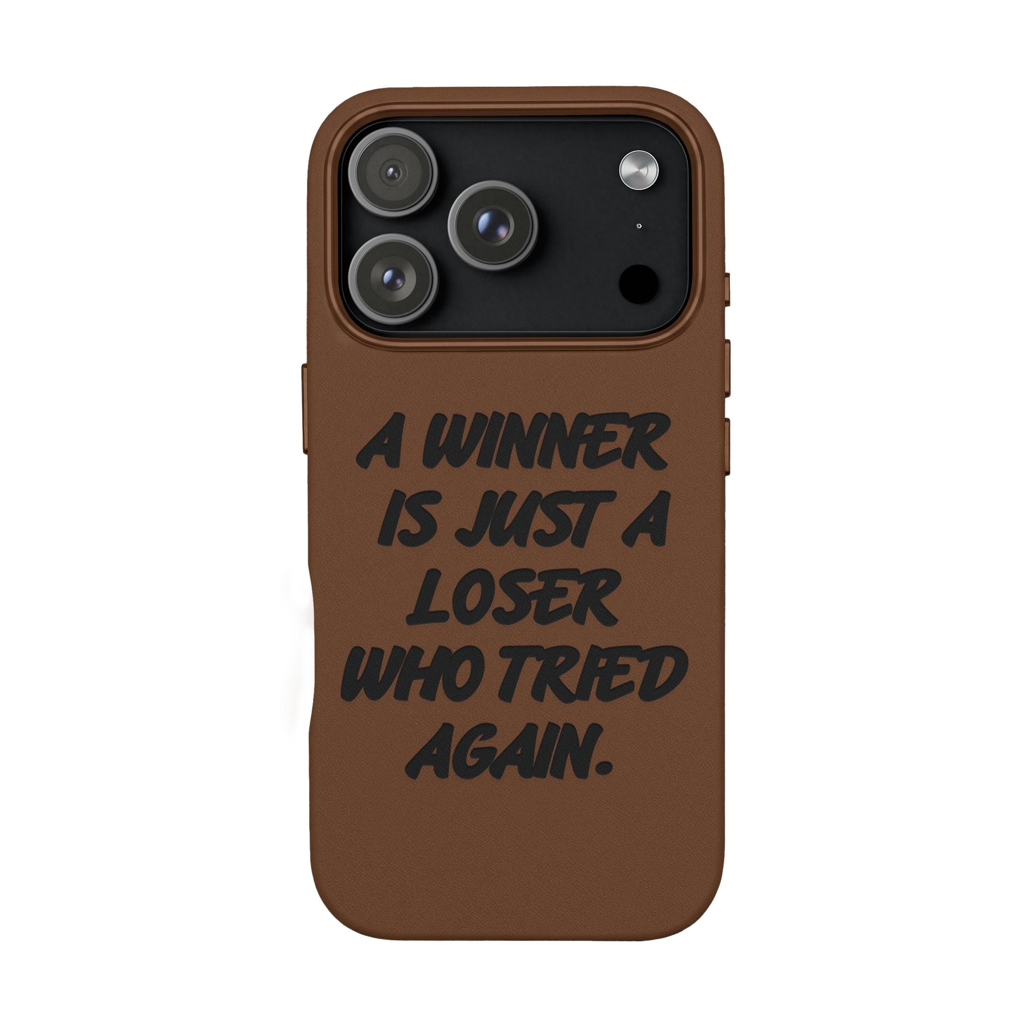 "A Winner Is Just a Loser Who Tried Again" Engraved— Motivational PU Leather Phone Case