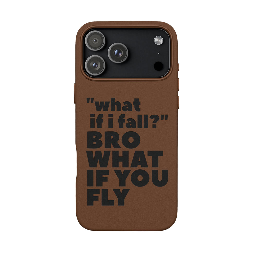 "What if I fall? Bro what if you fly" Engraved Motivational Design — PU Leather Phone Case