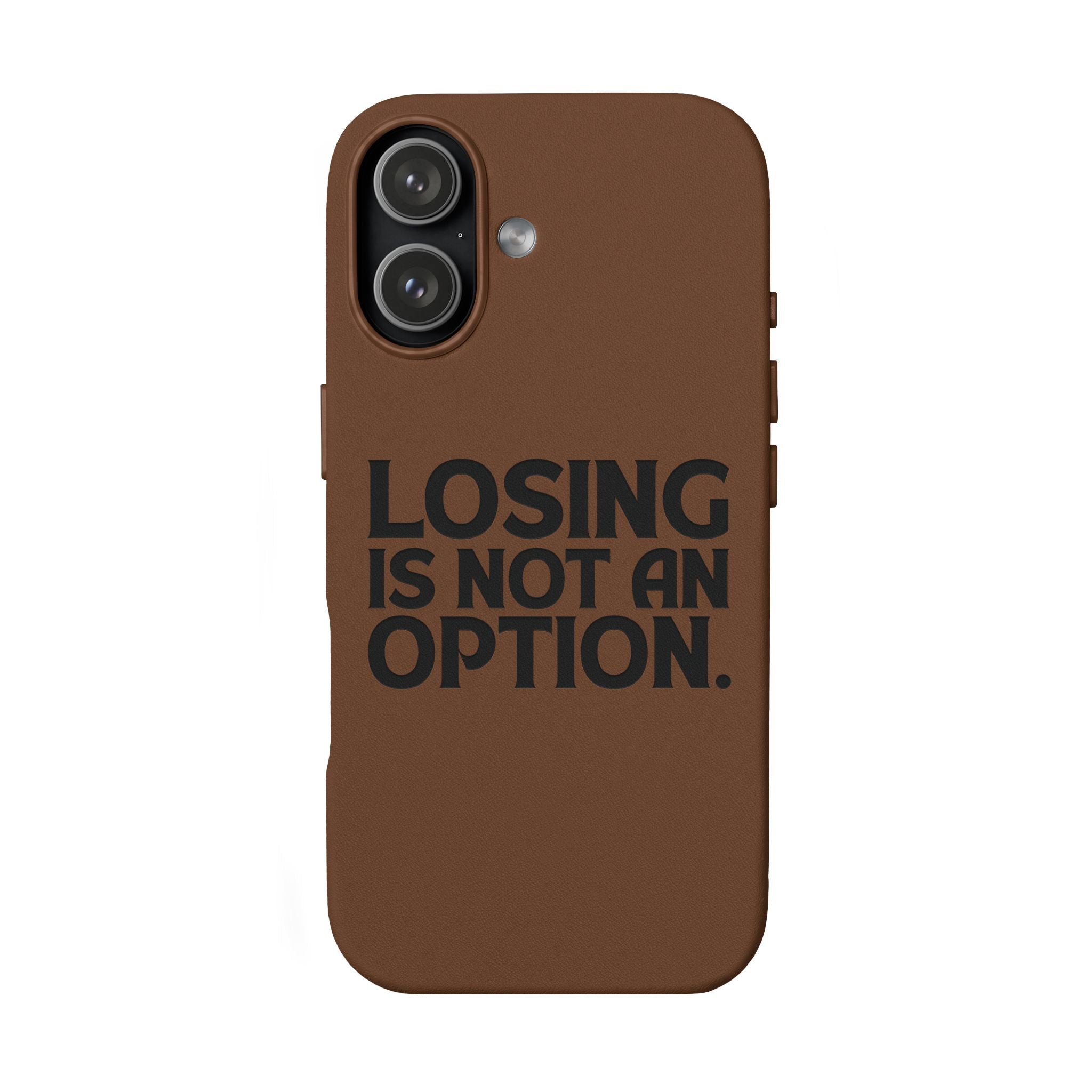 "Losing Is Not An Option" Engraved Slim Protective Cover —PU Leather Phone Case