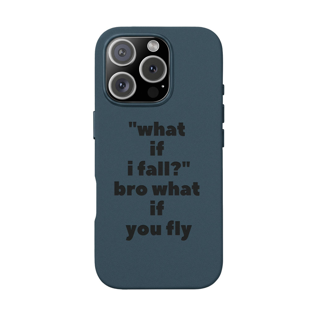 PU Leather Phone Case — Engraved Inspirational Quote “what if i fall? bro what if you fly”