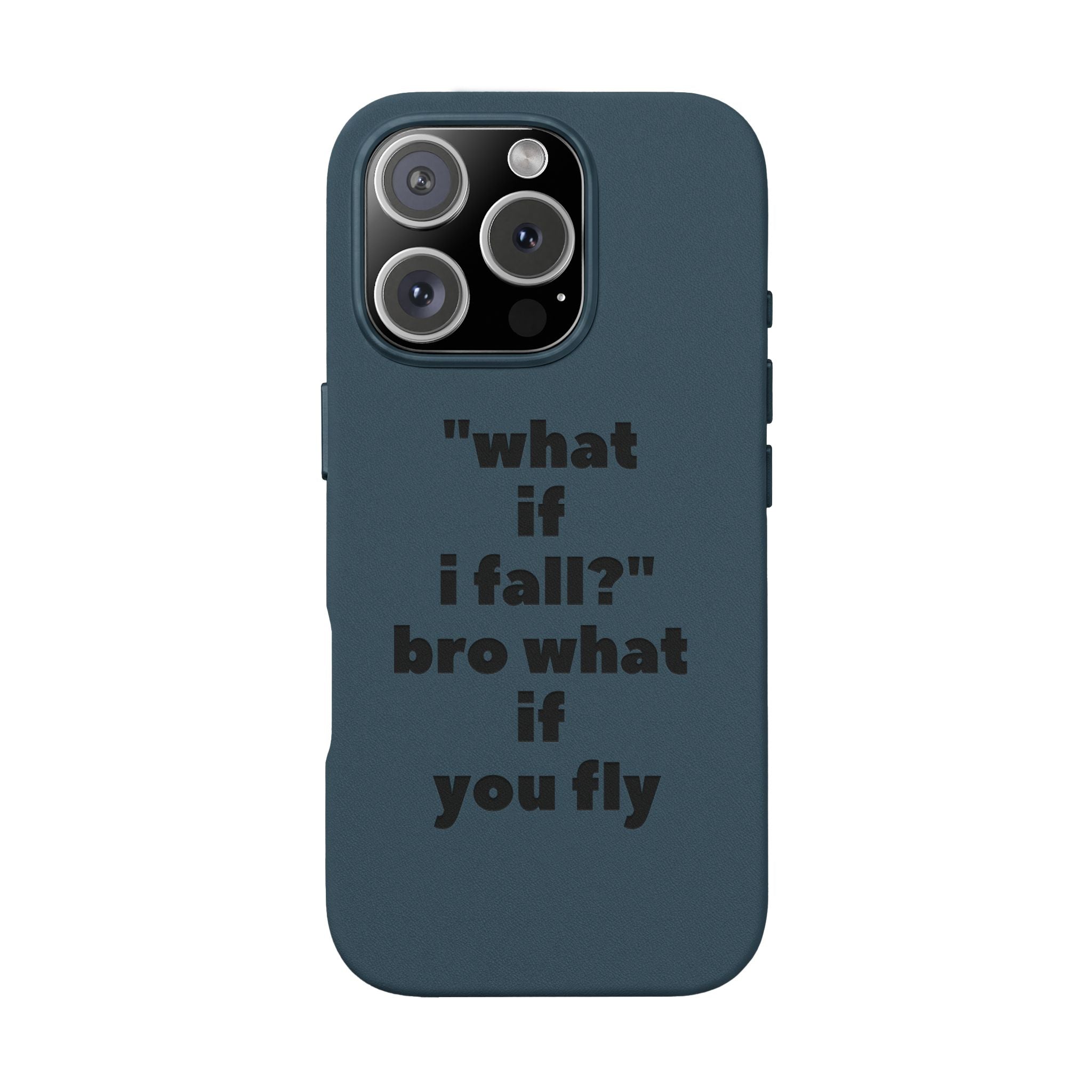 PU Leather Phone Case — Engraved Inspirational Quote “what if i fall? bro what if you fly”