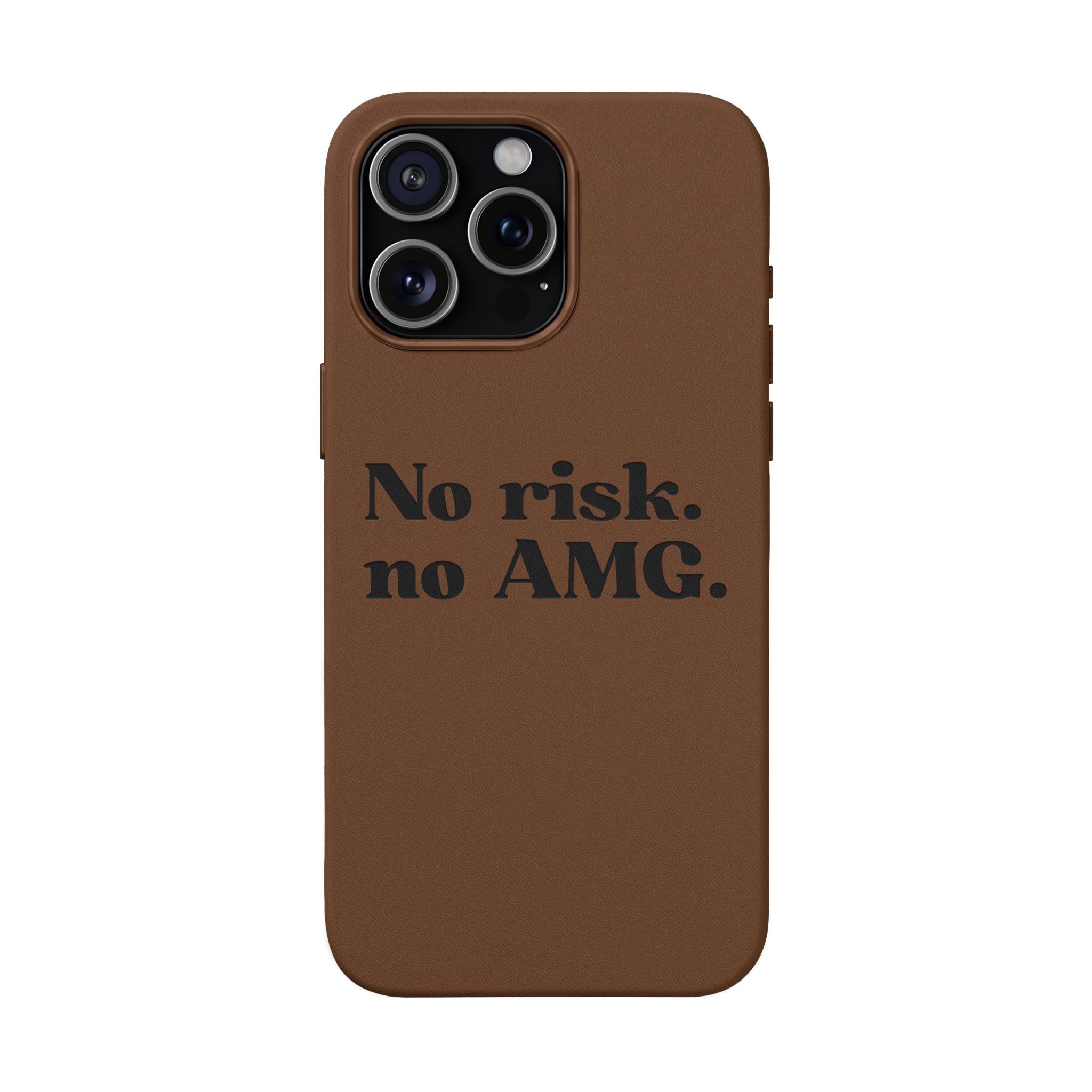 Engraved “No risk. no AMG.” Brown PU Leather Phone Case
