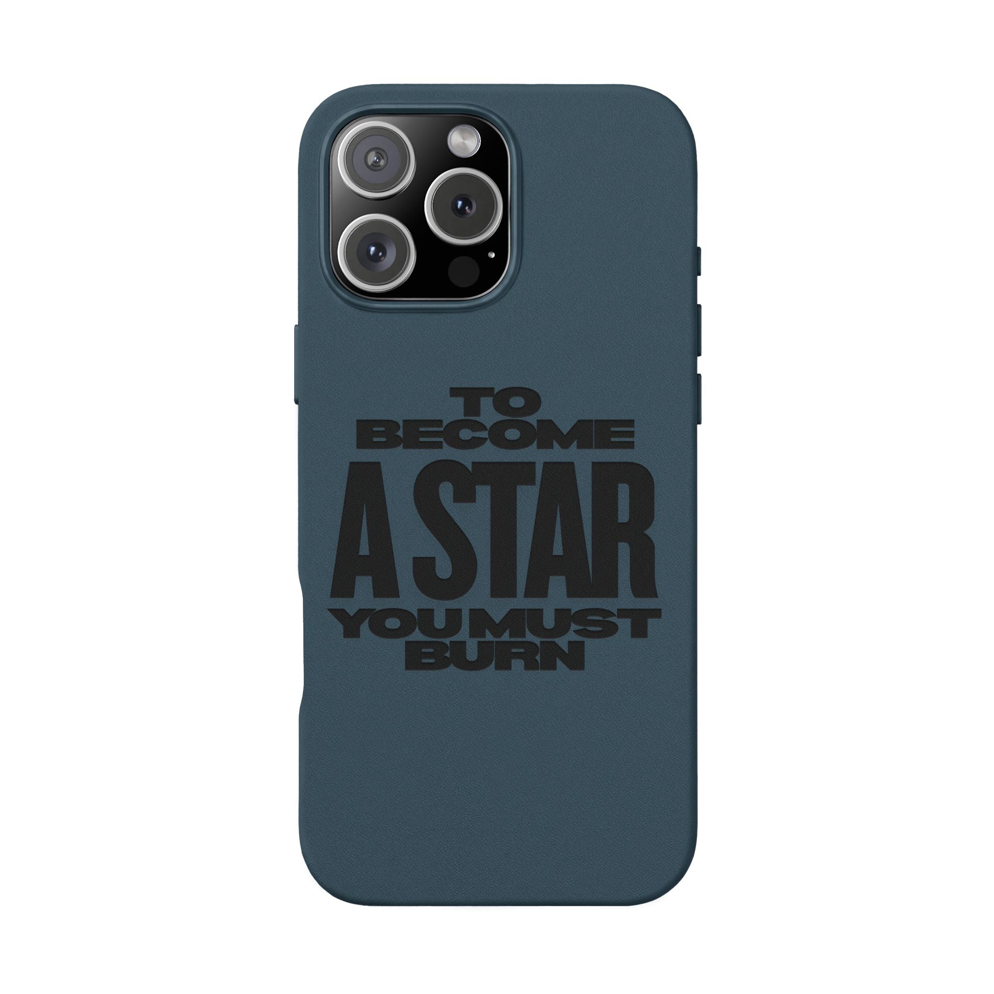 “To Become a Star You Must Burn” Engraved Quote —PU Leather Phone Case