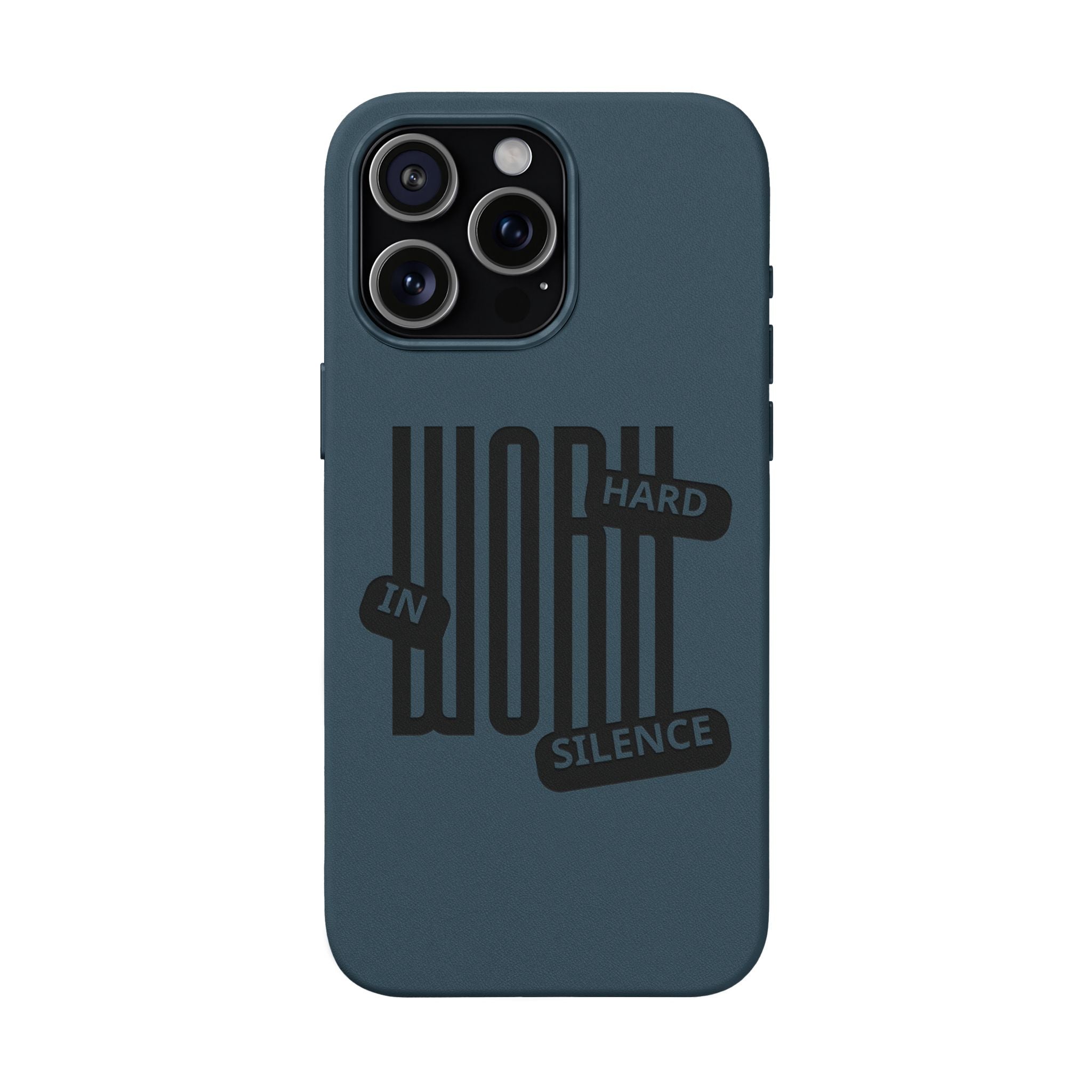 Engraved “Work Hard in Silence” Motivational Design— PU Leather Phone Case