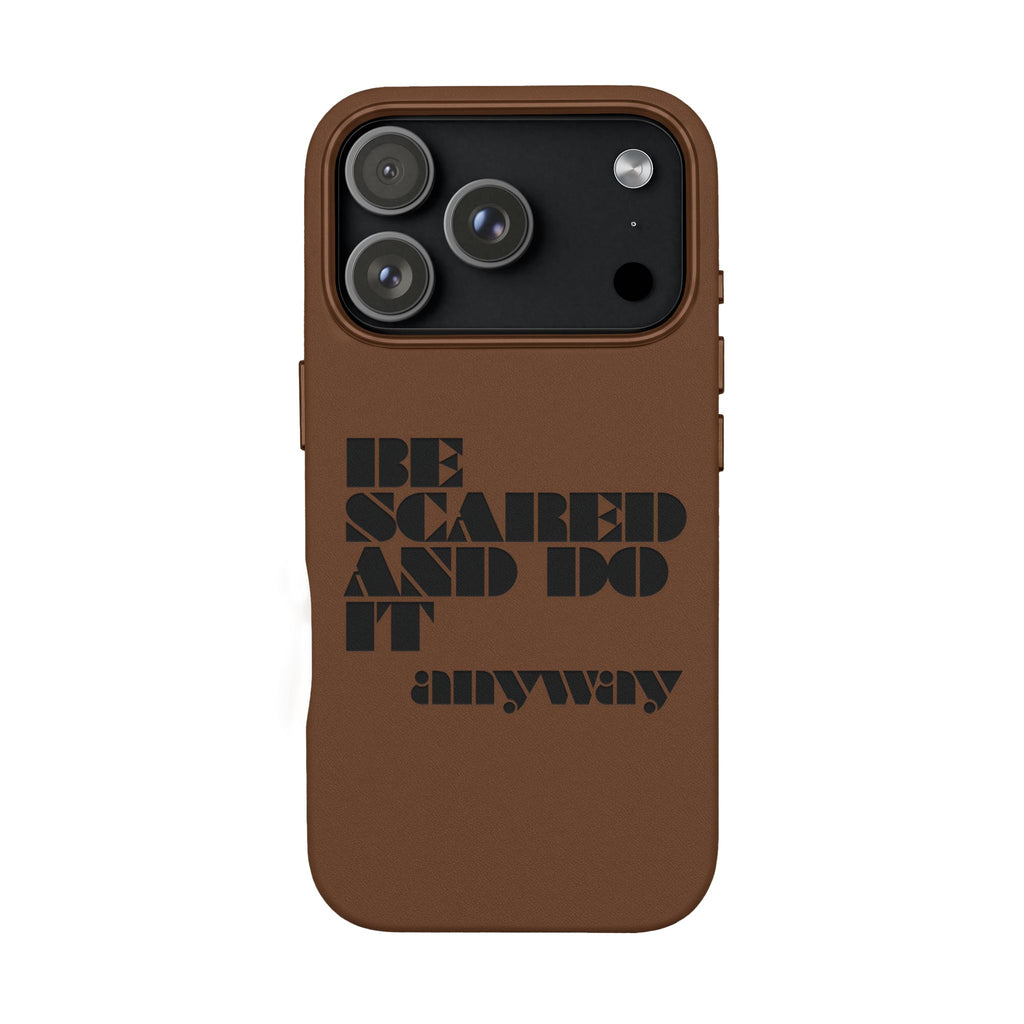 “Be Scared and Do It Anyway” Motivational Cover — Engraved PU Leather Phone Case