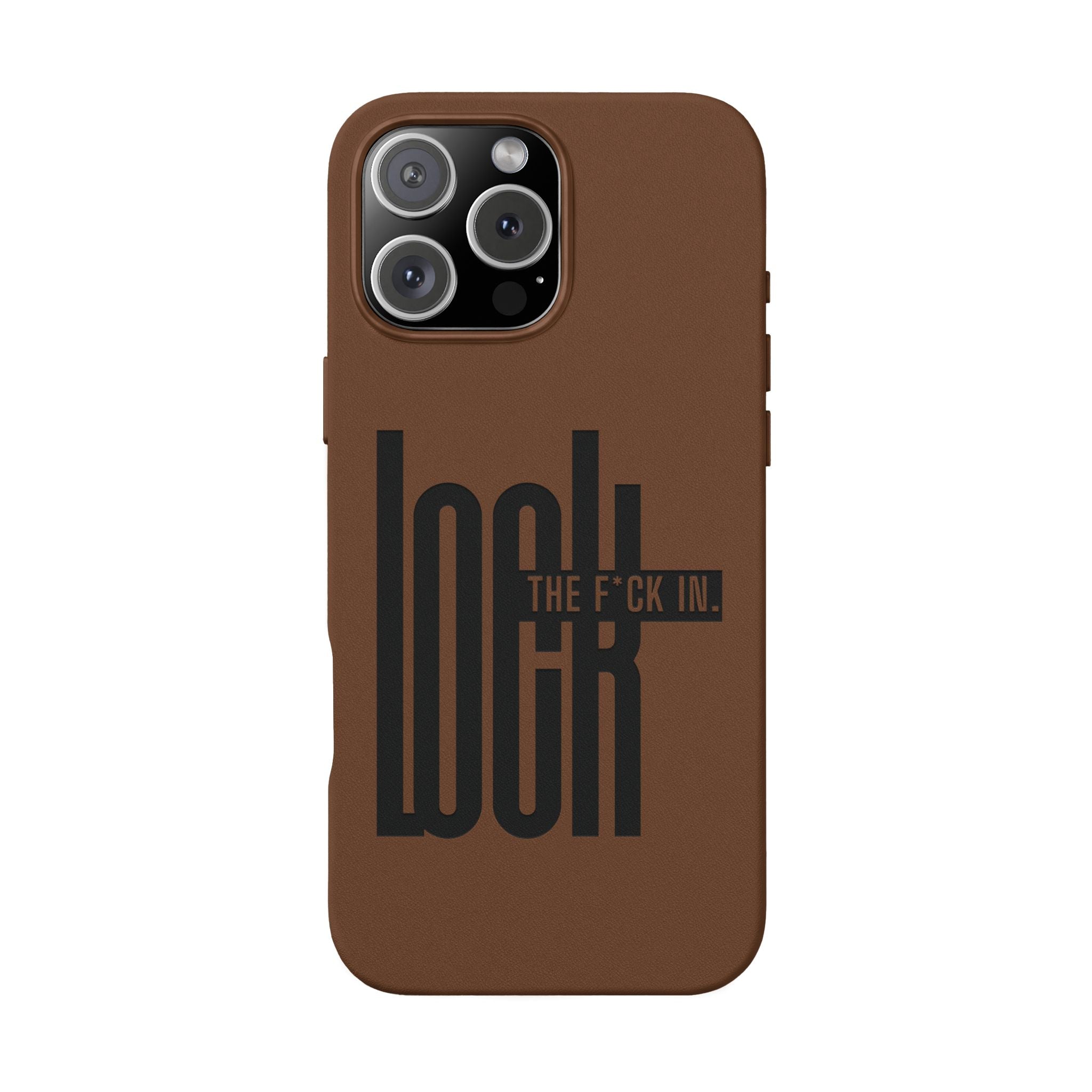 'LOCK the F*CK IN' Engraved Brown Protective Cover —PU Leather Phone Case