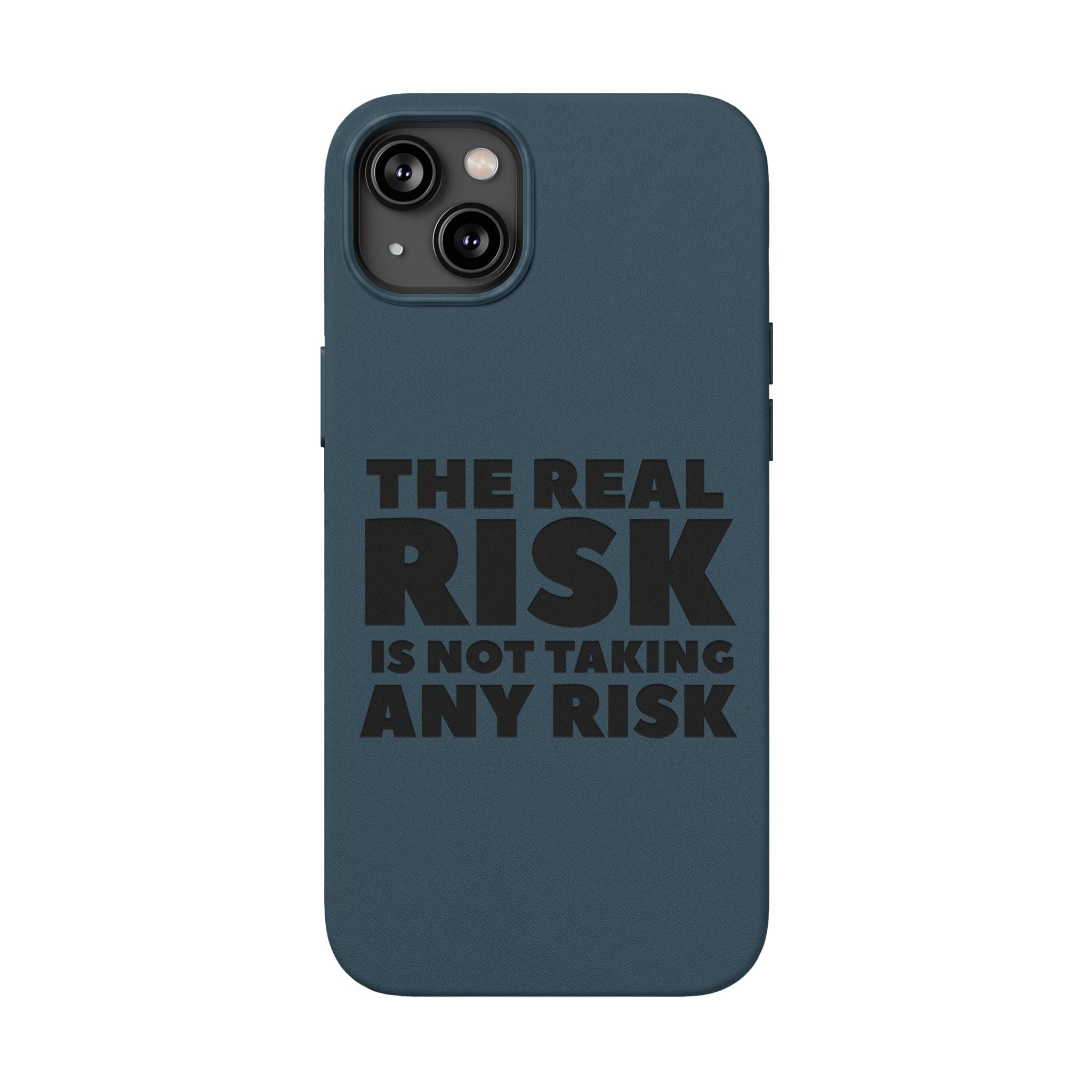 "The Real Risk Is Not Taking Any Risk" Engraved Motivational Case — PU Leather Phone Case