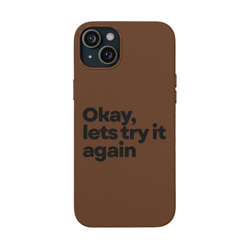 "Okay, let's try it again" Minimalist Protective Case PU Leather Phone Case — Embossed