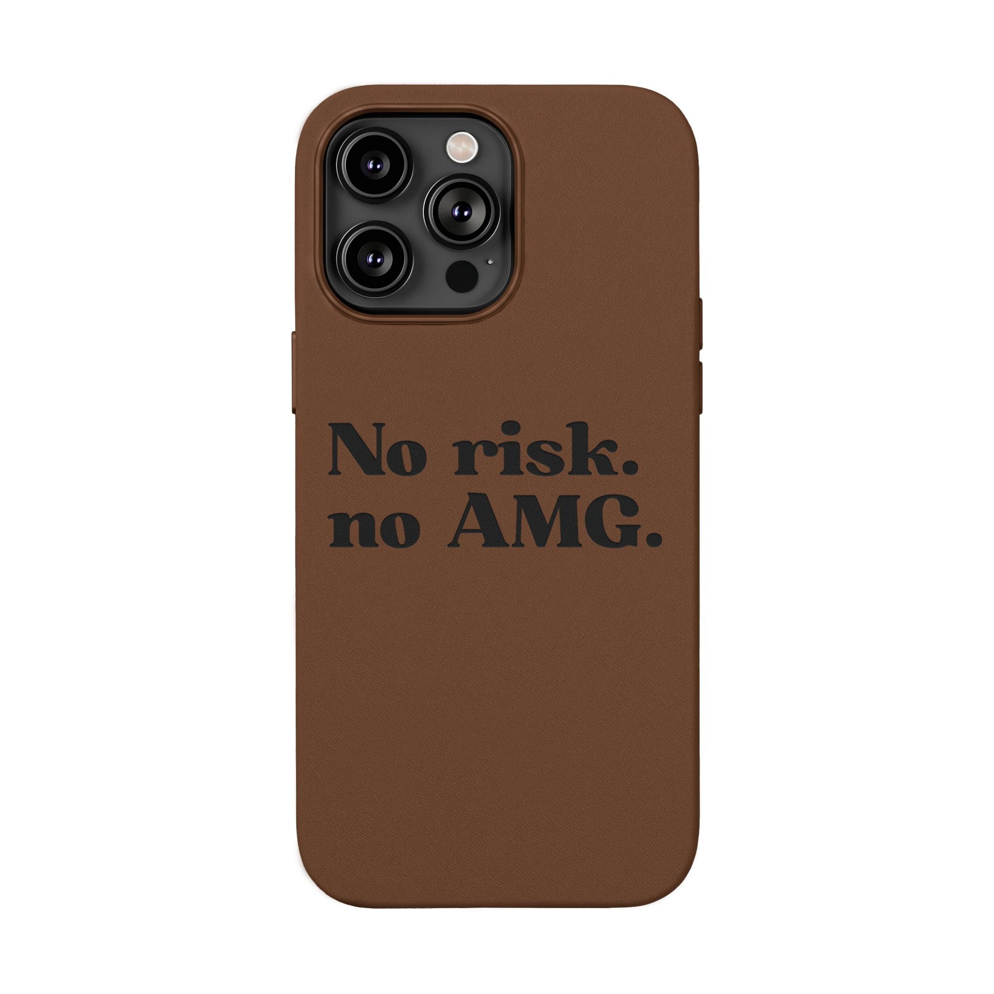Engraved “No risk. no AMG.” Brown PU Leather Phone Case
