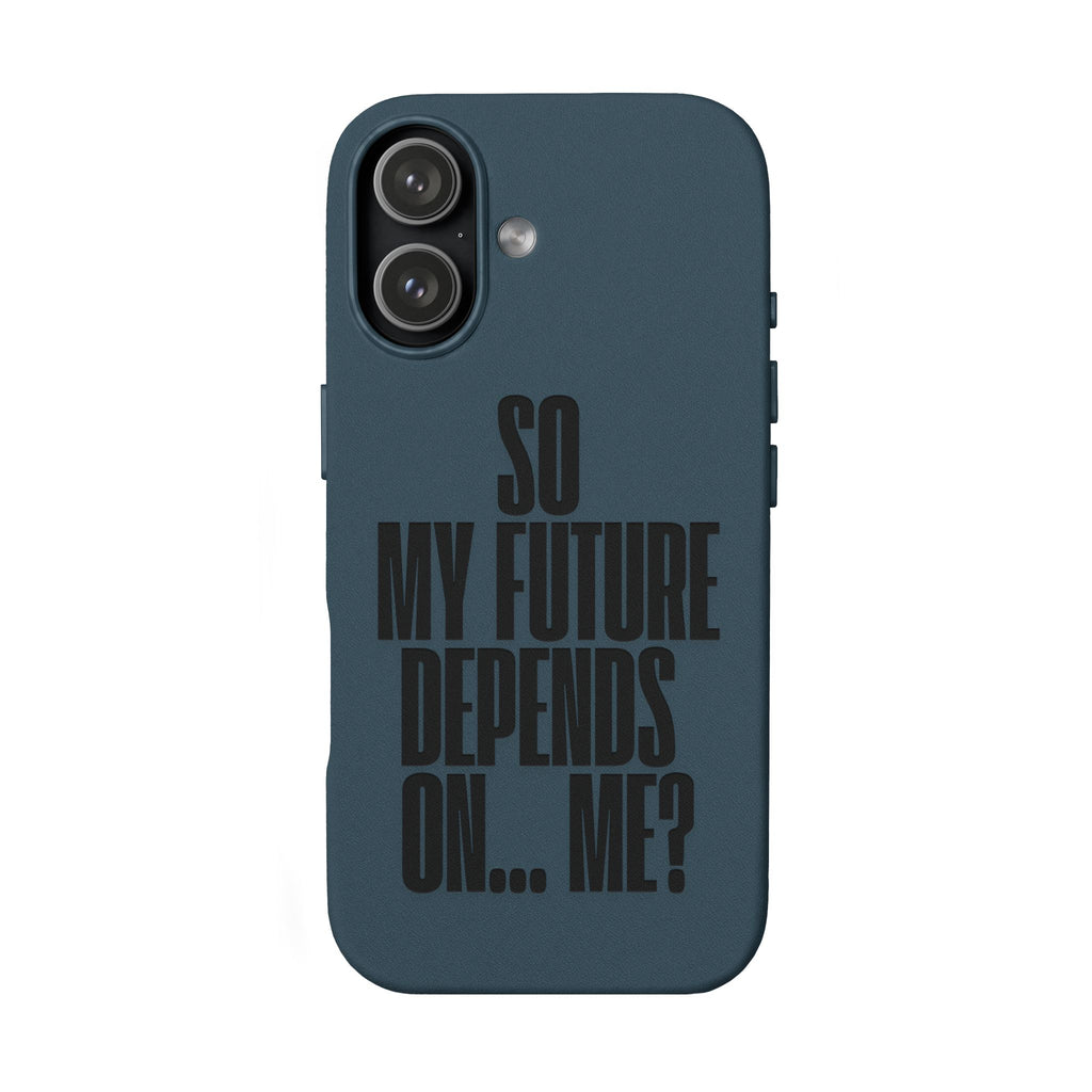 "So My Future Depends On... Me?"  Engraved PU Leather Phone Case