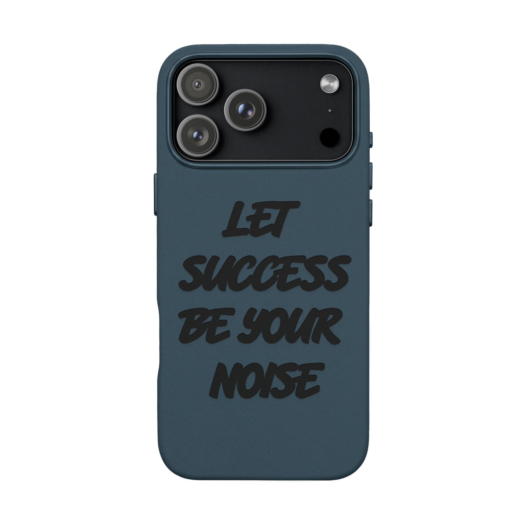 “Let Success Be Your Noise” Engraved — Leather Phone Case