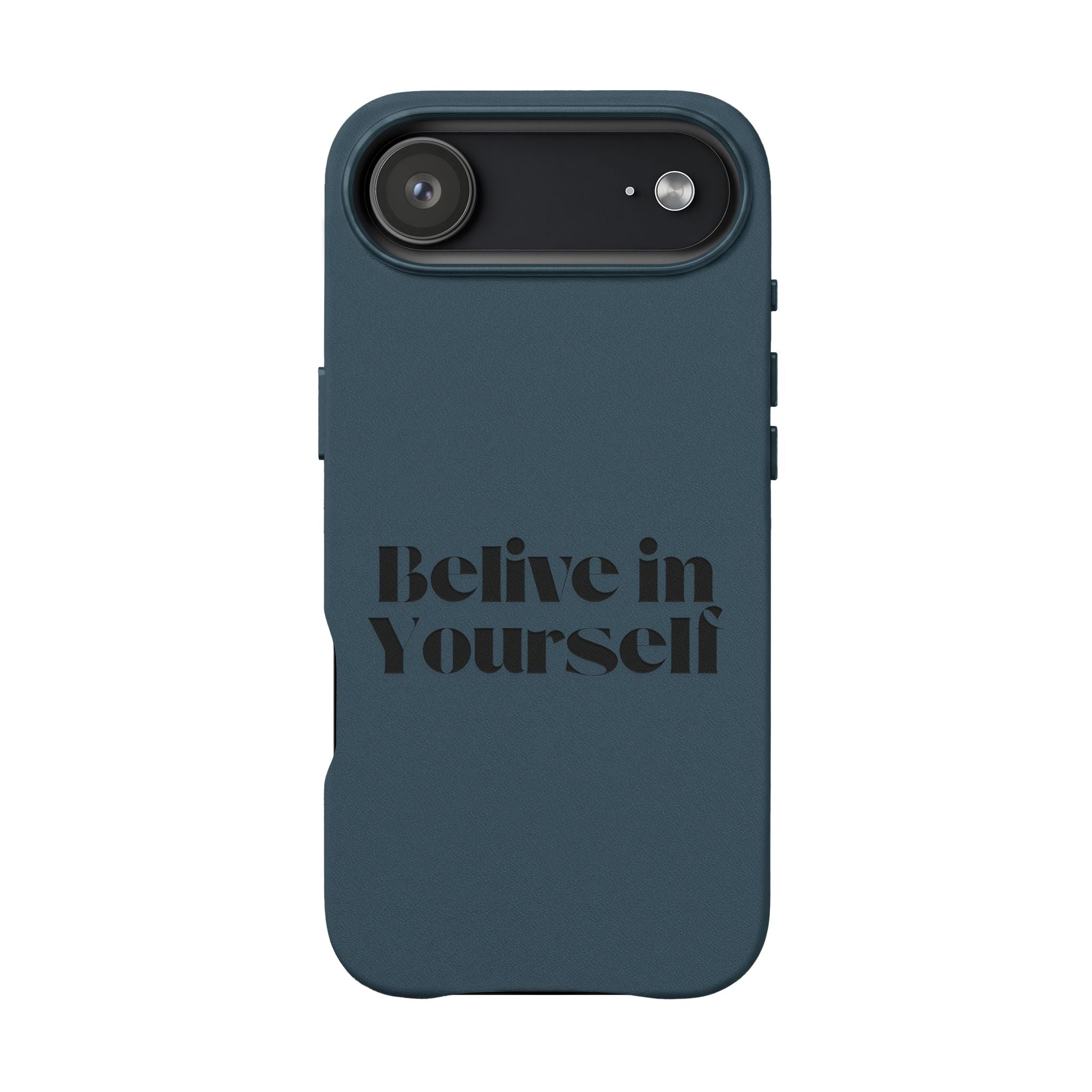 Believe in Yourself — Engraved Quote PU Leather Phone Case