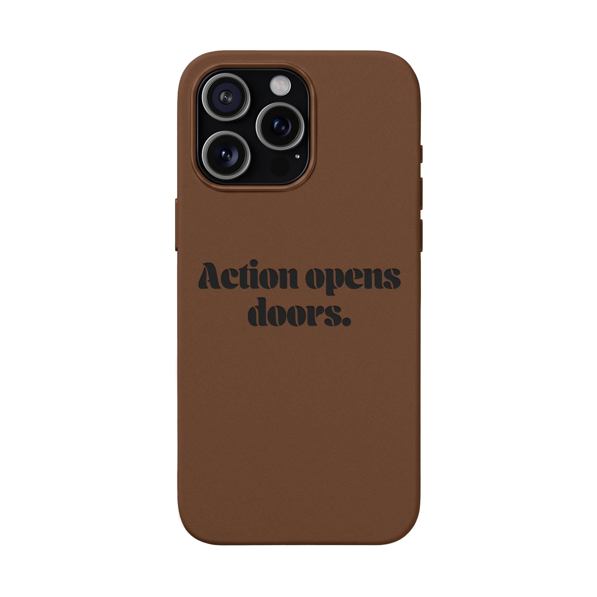 "Action Opens Doors." Motivational Brown—Engraved PU Leather Phone Case