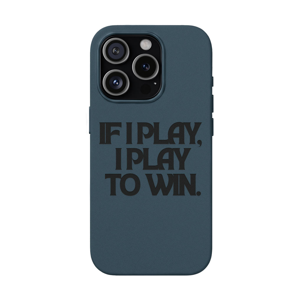 "If I Play, I Play to Win" Engraved Protective Cover — PU Leather Phone Case