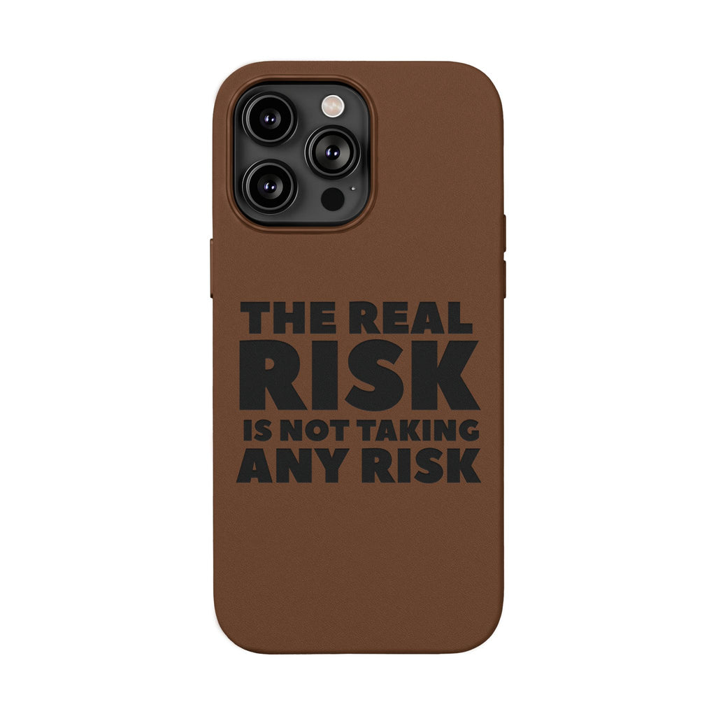 "The Real Risk Is Not Taking Any Risk" Engraved Motivational Case — PU Leather Phone Case