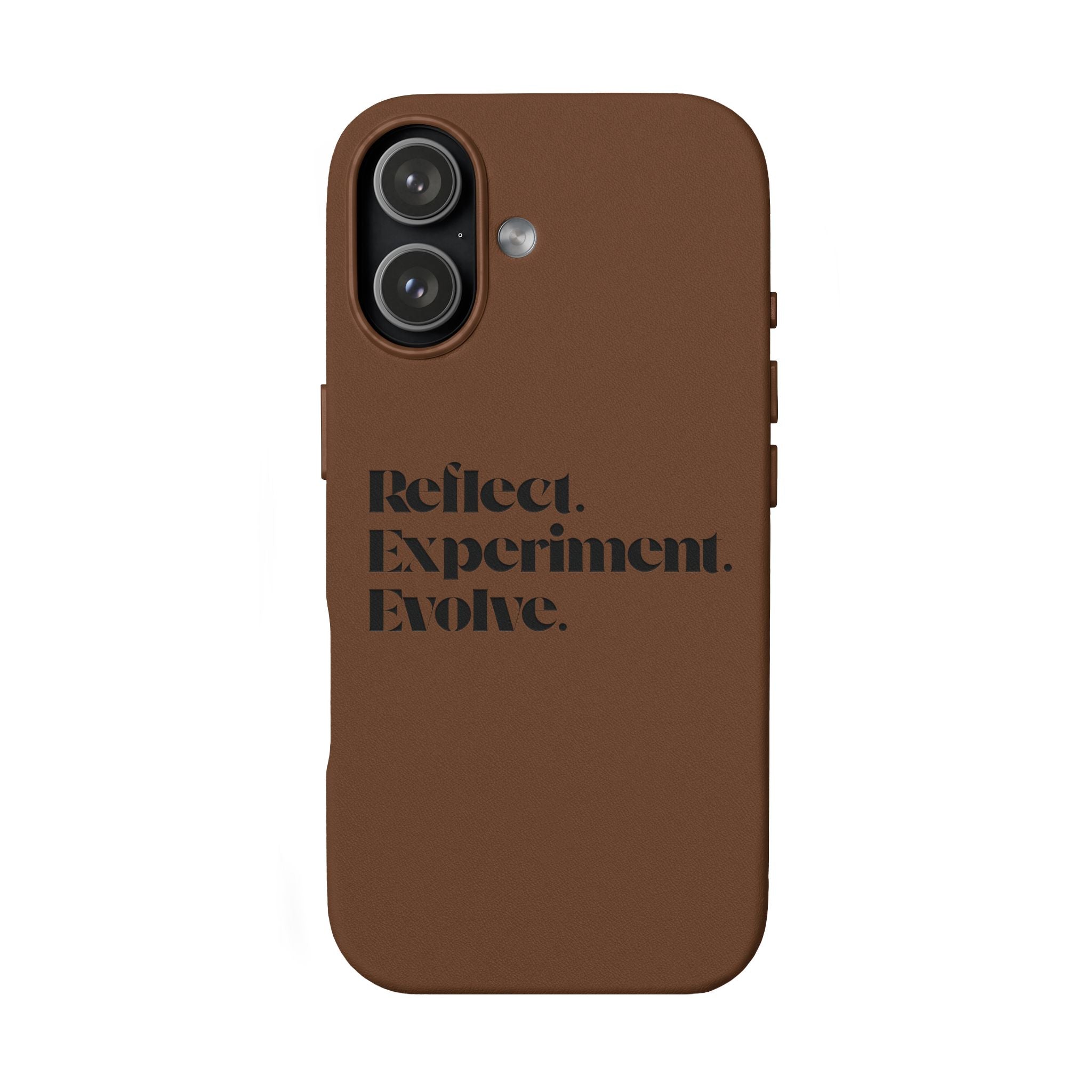 Engraved "Reflect. Experiment. Evolve." Minimalist Brown — PU Leather Phone Case