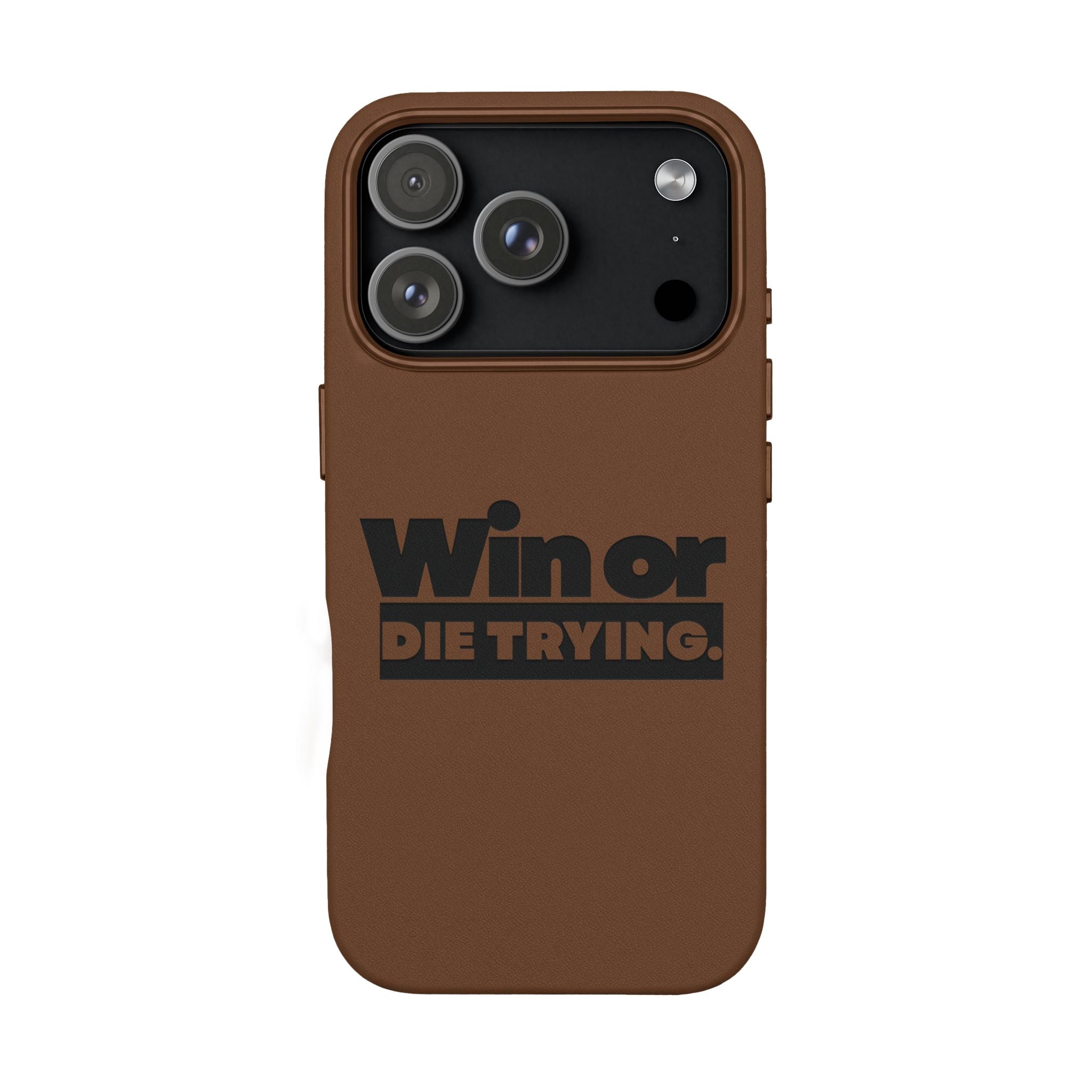 Engraved "Win or Die Trying." Motivational Protective Cover —PU Leather Phone Case