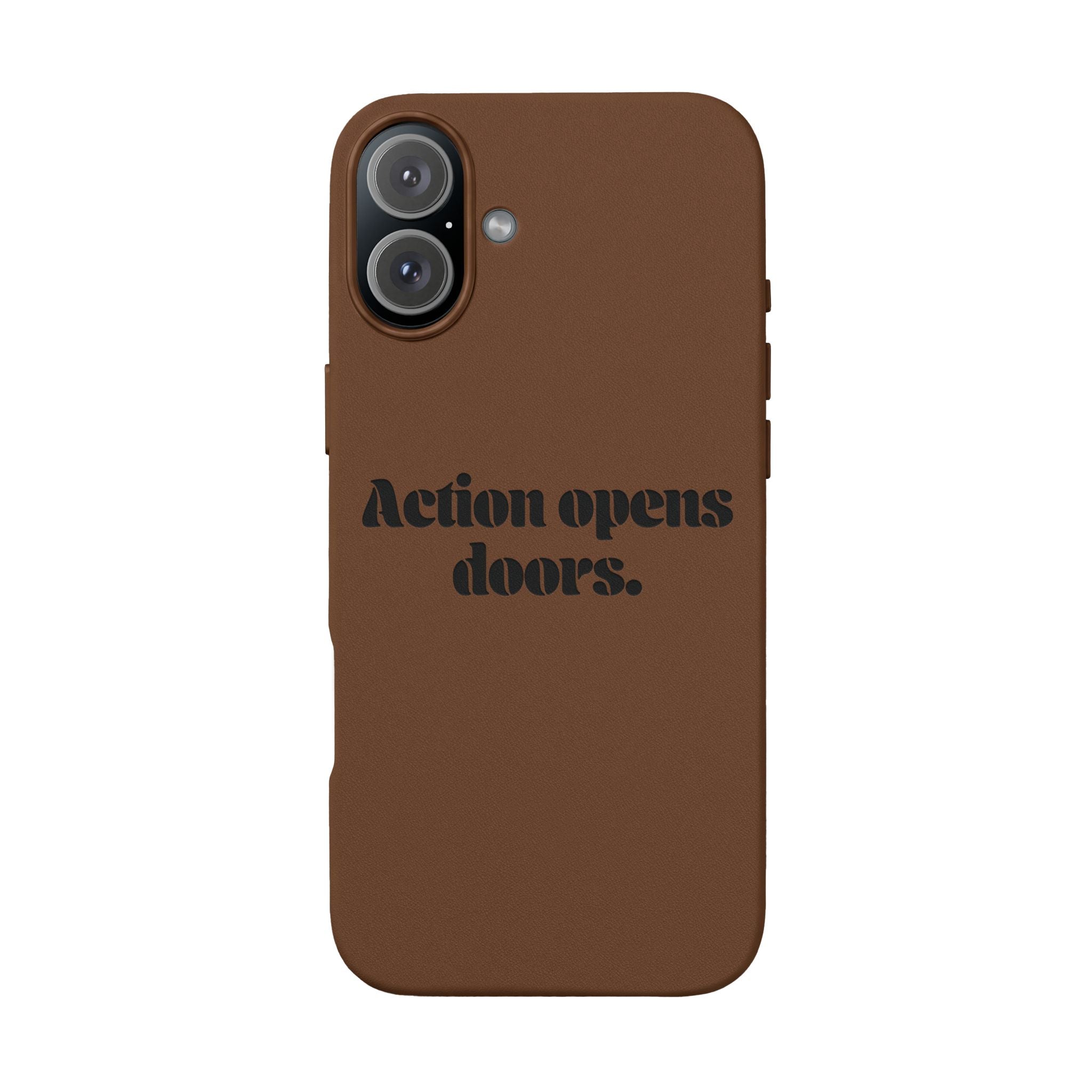 "Action Opens Doors." Motivational Brown—Engraved PU Leather Phone Case