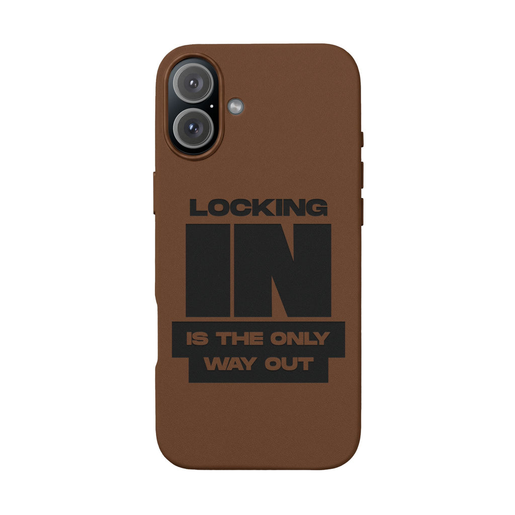 "Locking In Is The Only Way Out" Engraved — PU Leather Phone Case