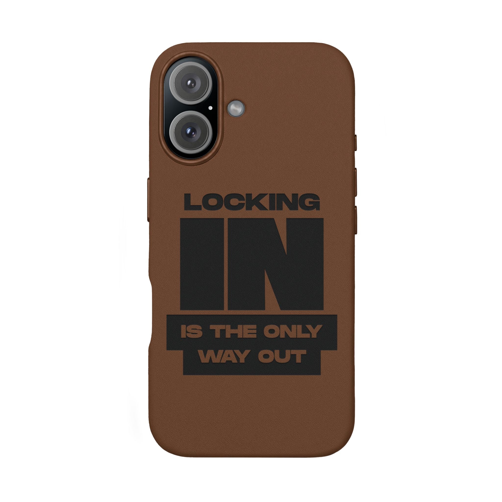 "Locking In Is The Only Way Out" Engraved — PU Leather Phone Case