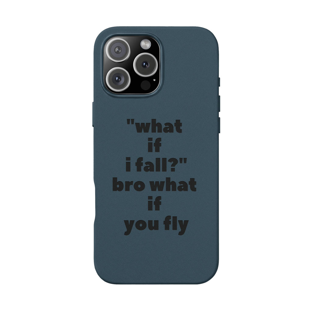 PU Leather Phone Case — Engraved Inspirational Quote “what if i fall? bro what if you fly”