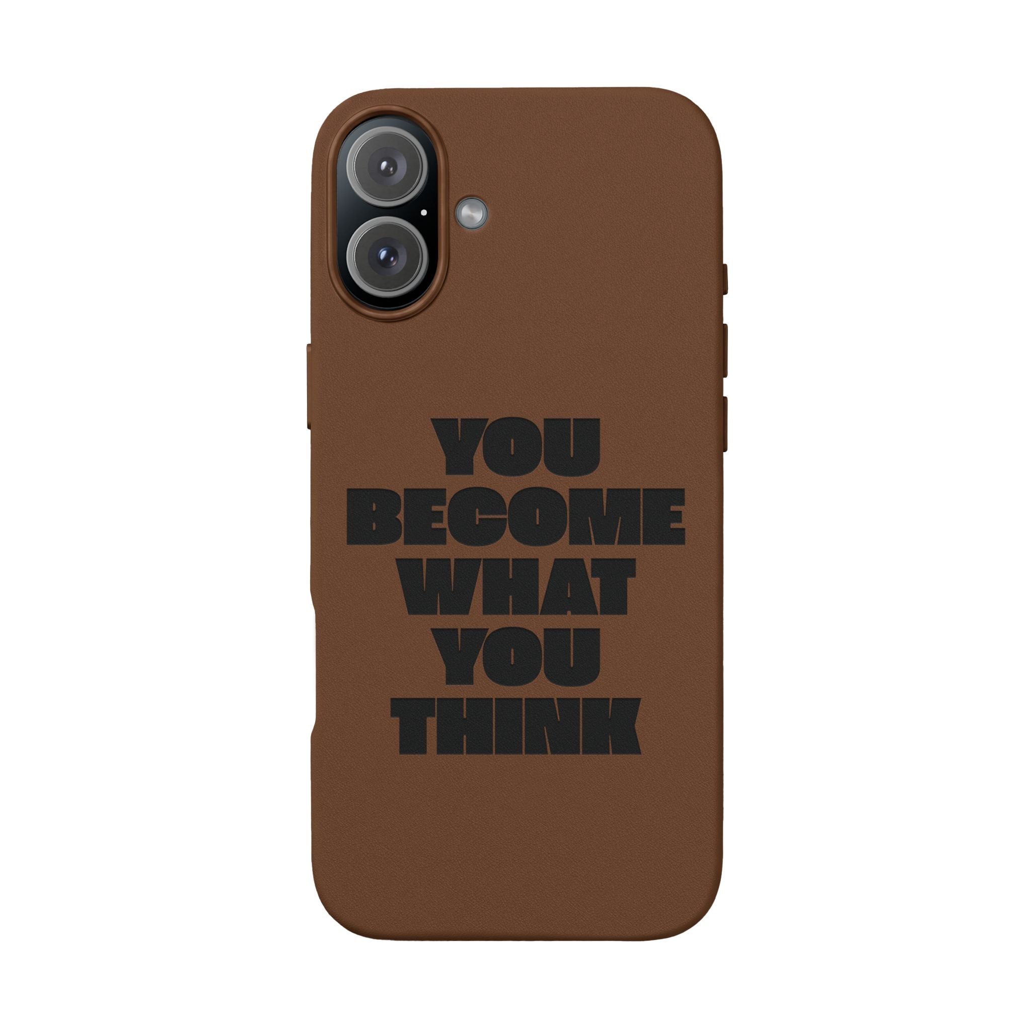 "You Become What You Think" Engraved Motivational Phone Cover —PU Leather Phone Case