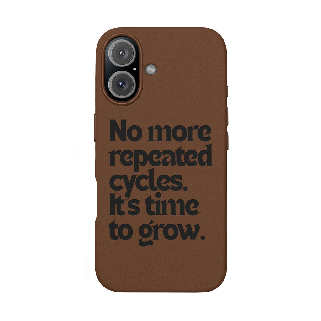 "No more repeated cycles. It's time to grow." Engraved Motivational Case —  PU Leather Phone Case