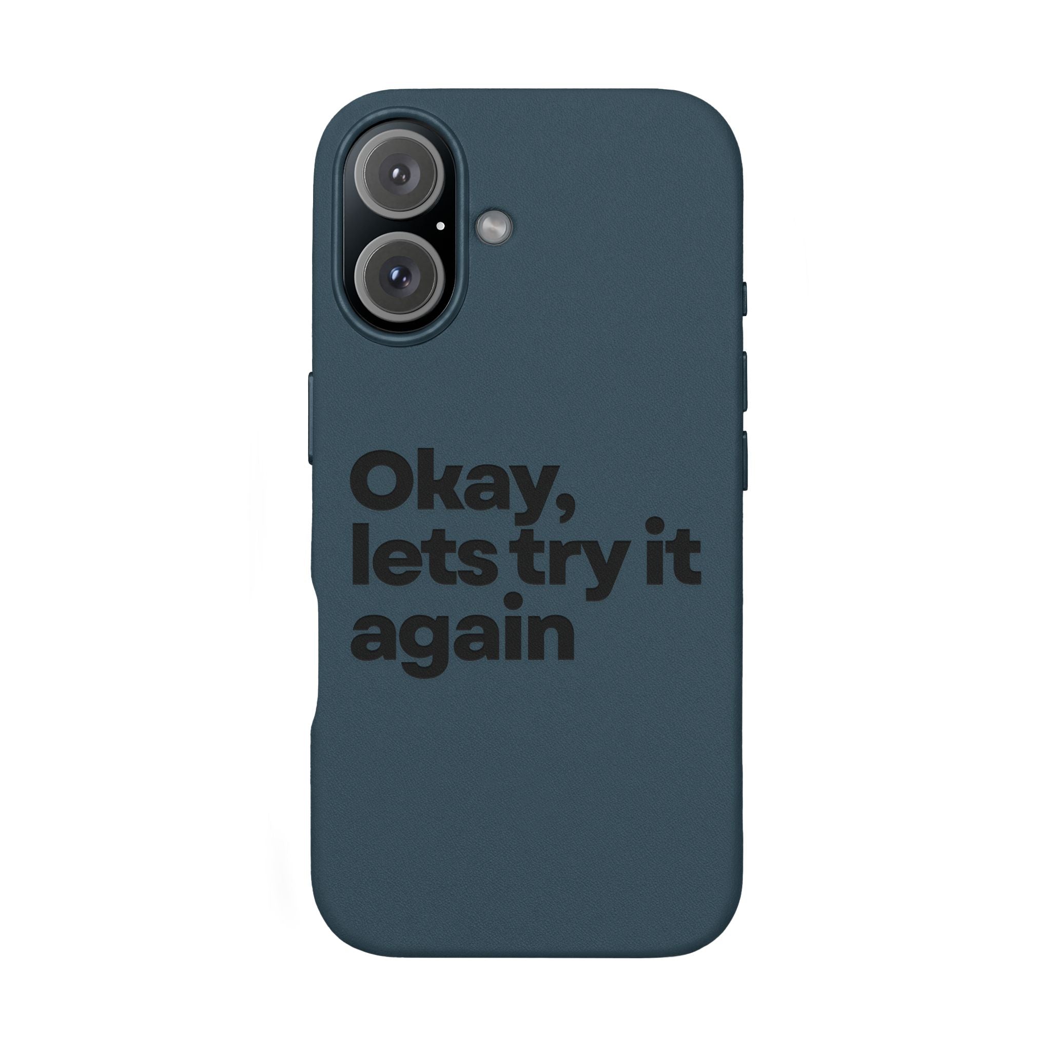 "Okay, let's try it again" Minimalist Protective Case PU Leather Phone Case — Embossed