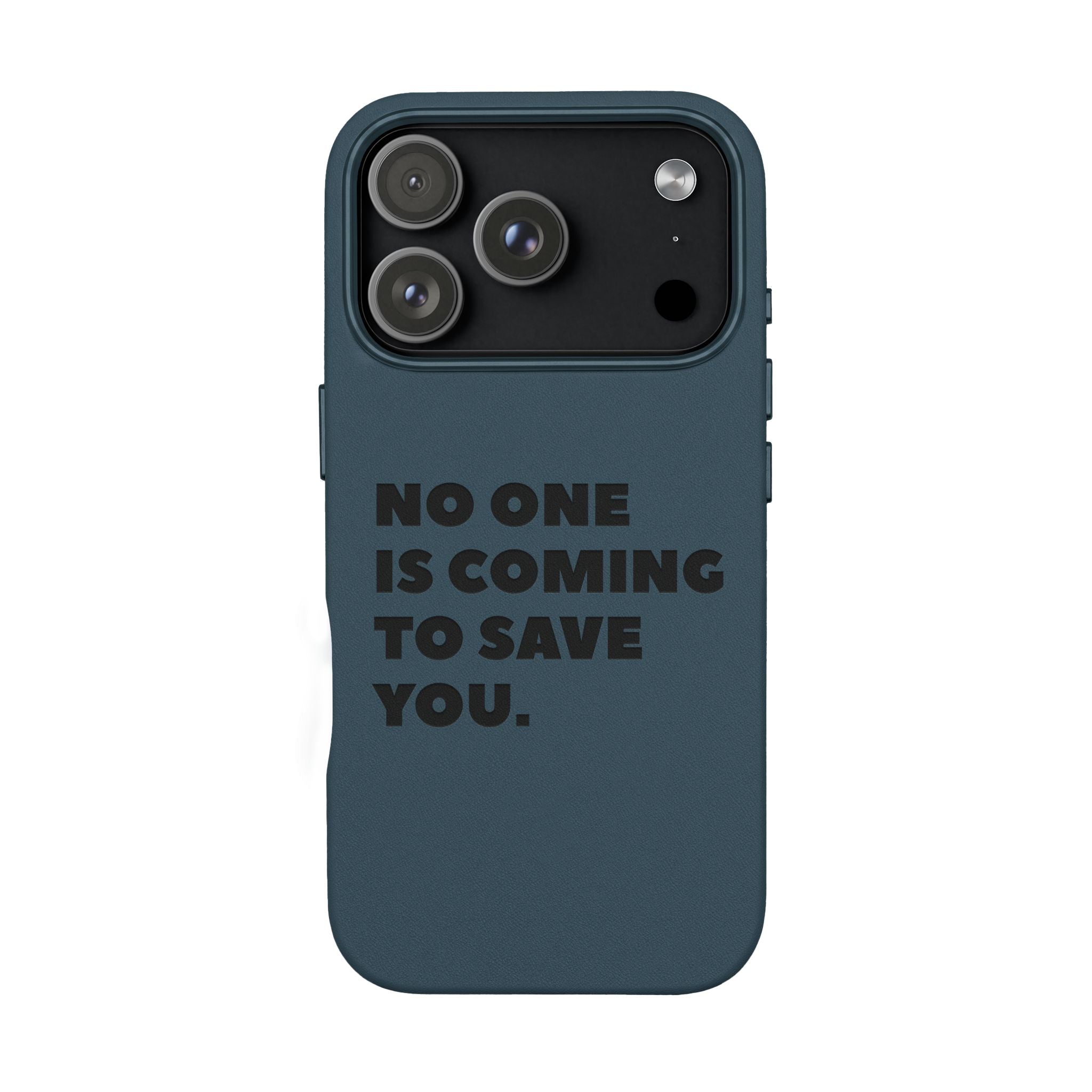 “No One Is Coming To Save You” Phone Case — Black PU Leather Engraved