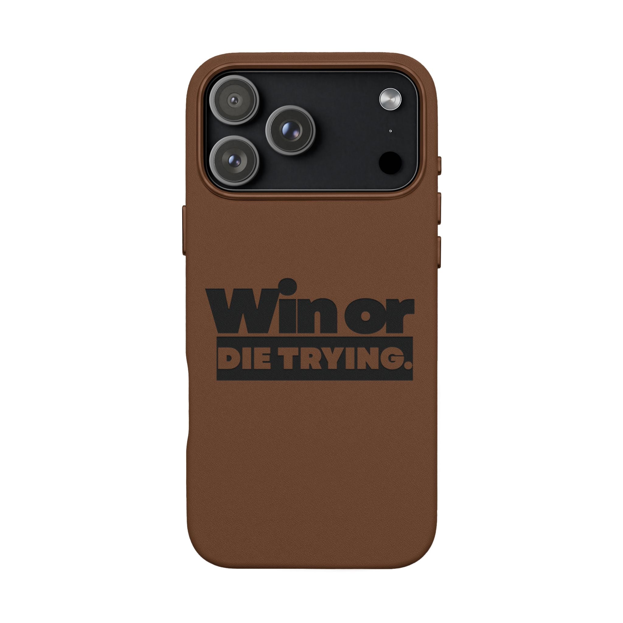 Engraved "Win or Die Trying." Motivational Protective Cover —PU Leather Phone Case