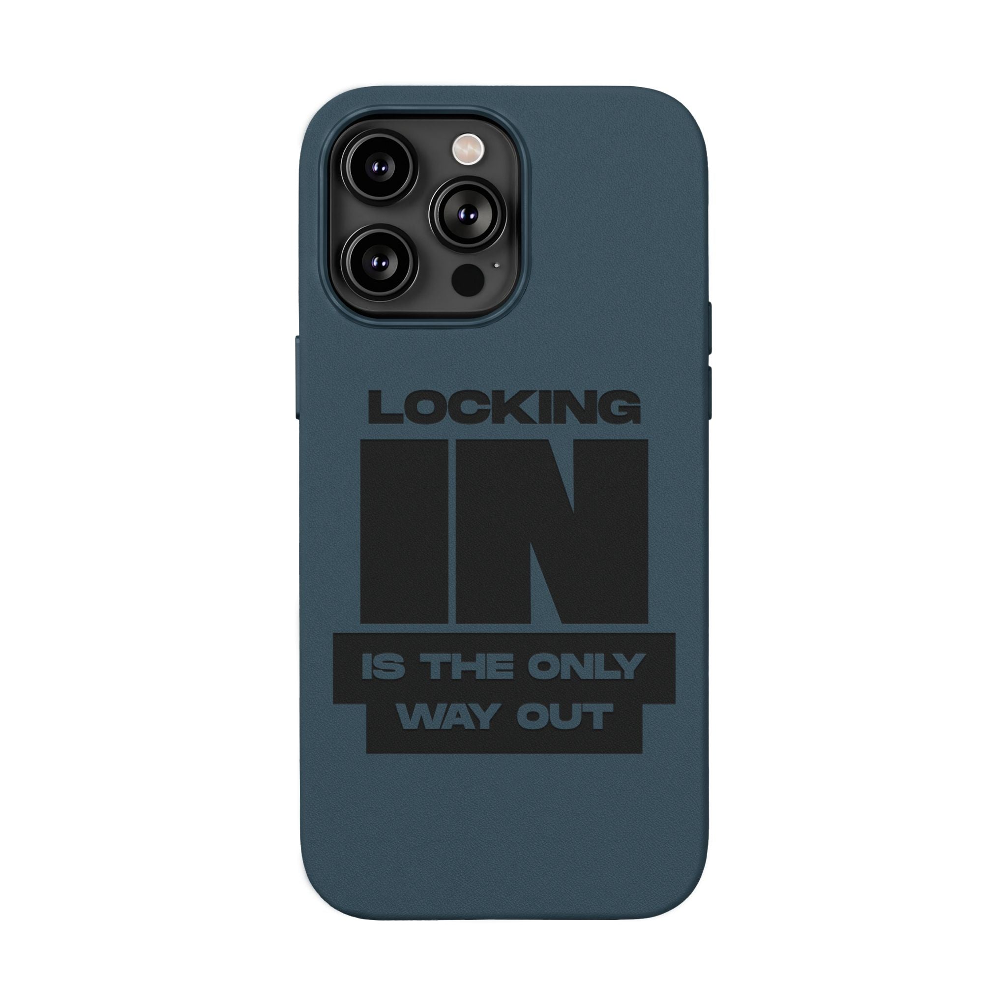 "Locking In Is The Only Way Out" Engraved — PU Leather Phone Case