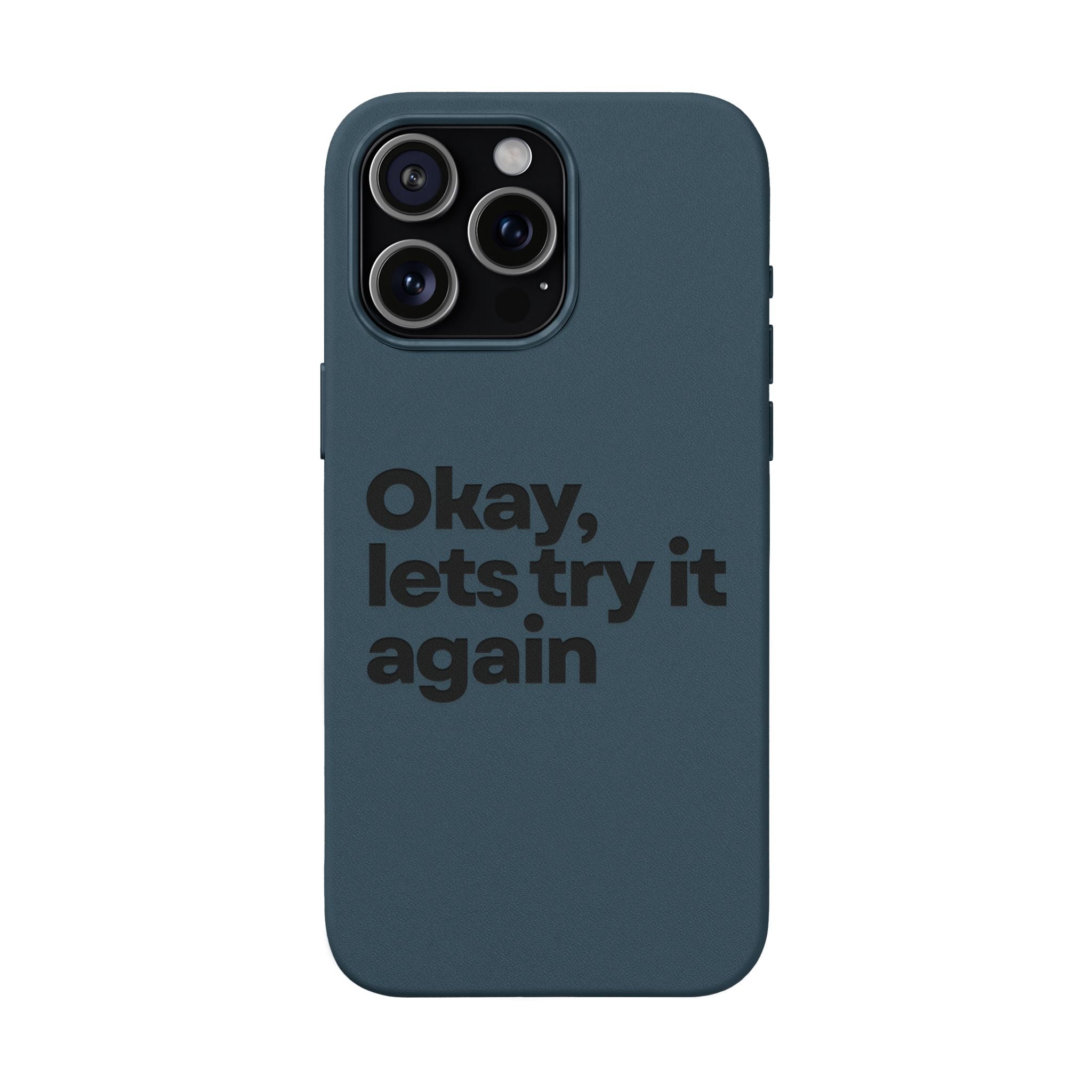"Okay, let's try it again" Minimalist Protective Case PU Leather Phone Case — Embossed