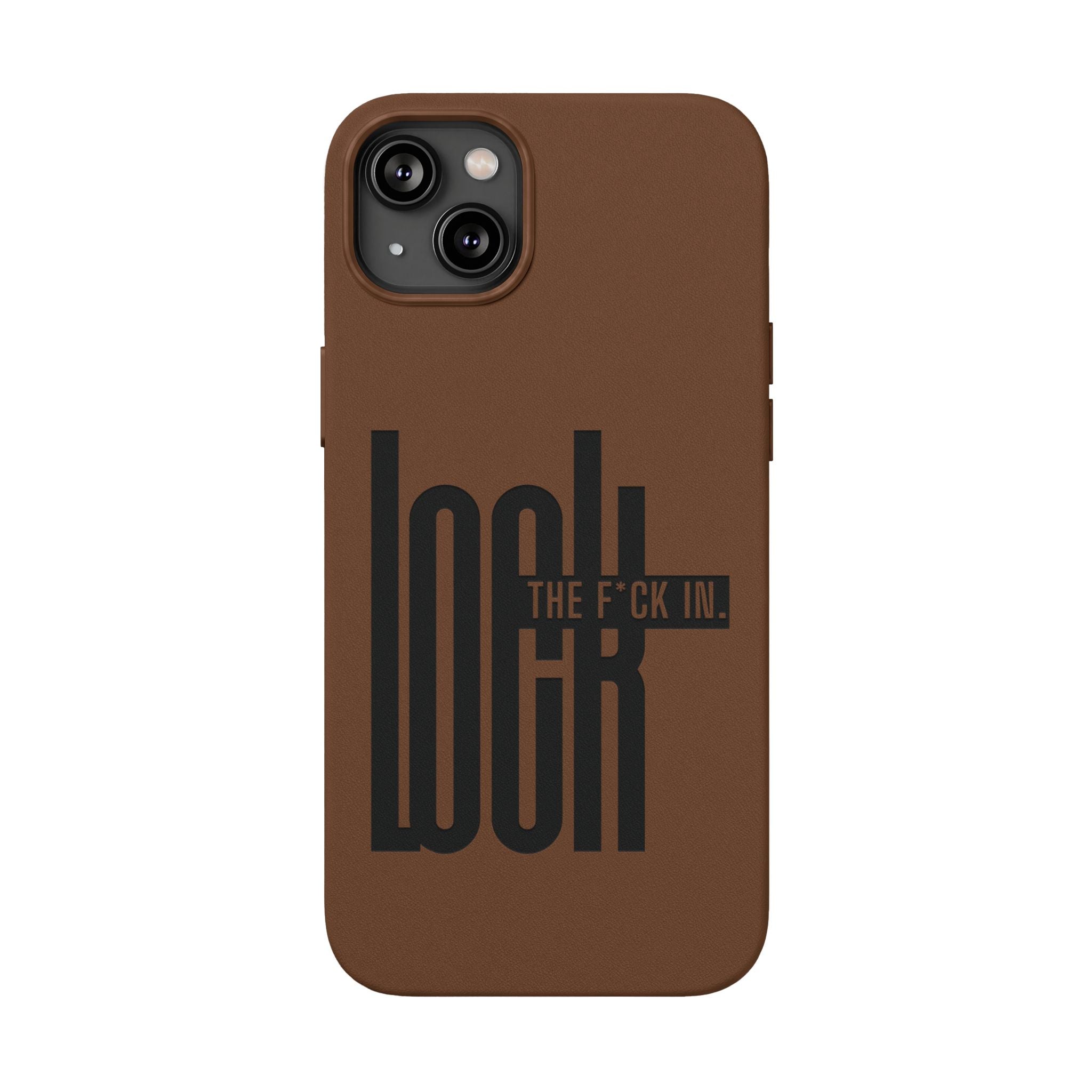 'LOCK the F*CK IN' Engraved Brown Protective Cover —PU Leather Phone Case