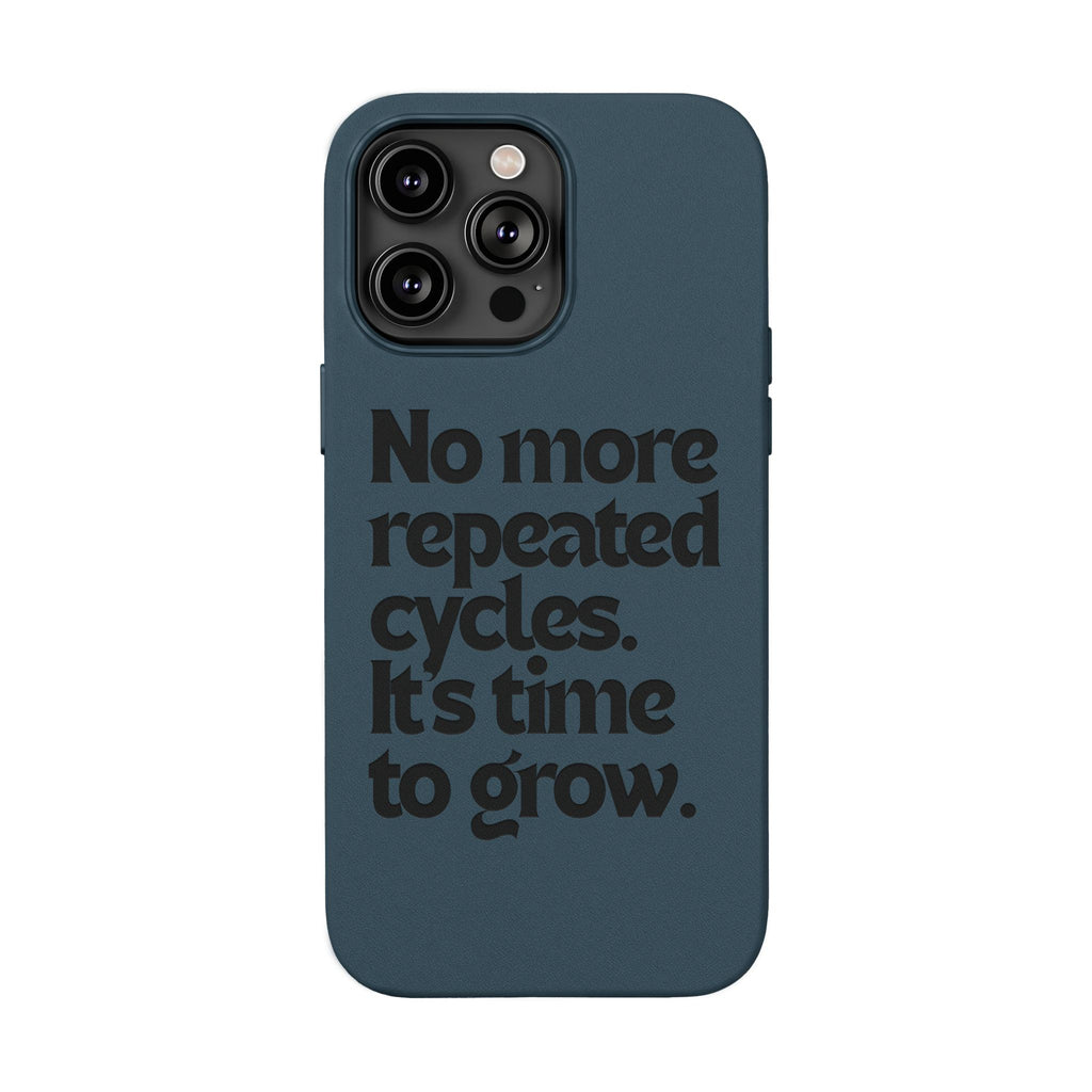 "No more repeated cycles. It's time to grow." Engraved Motivational Case —  PU Leather Phone Case