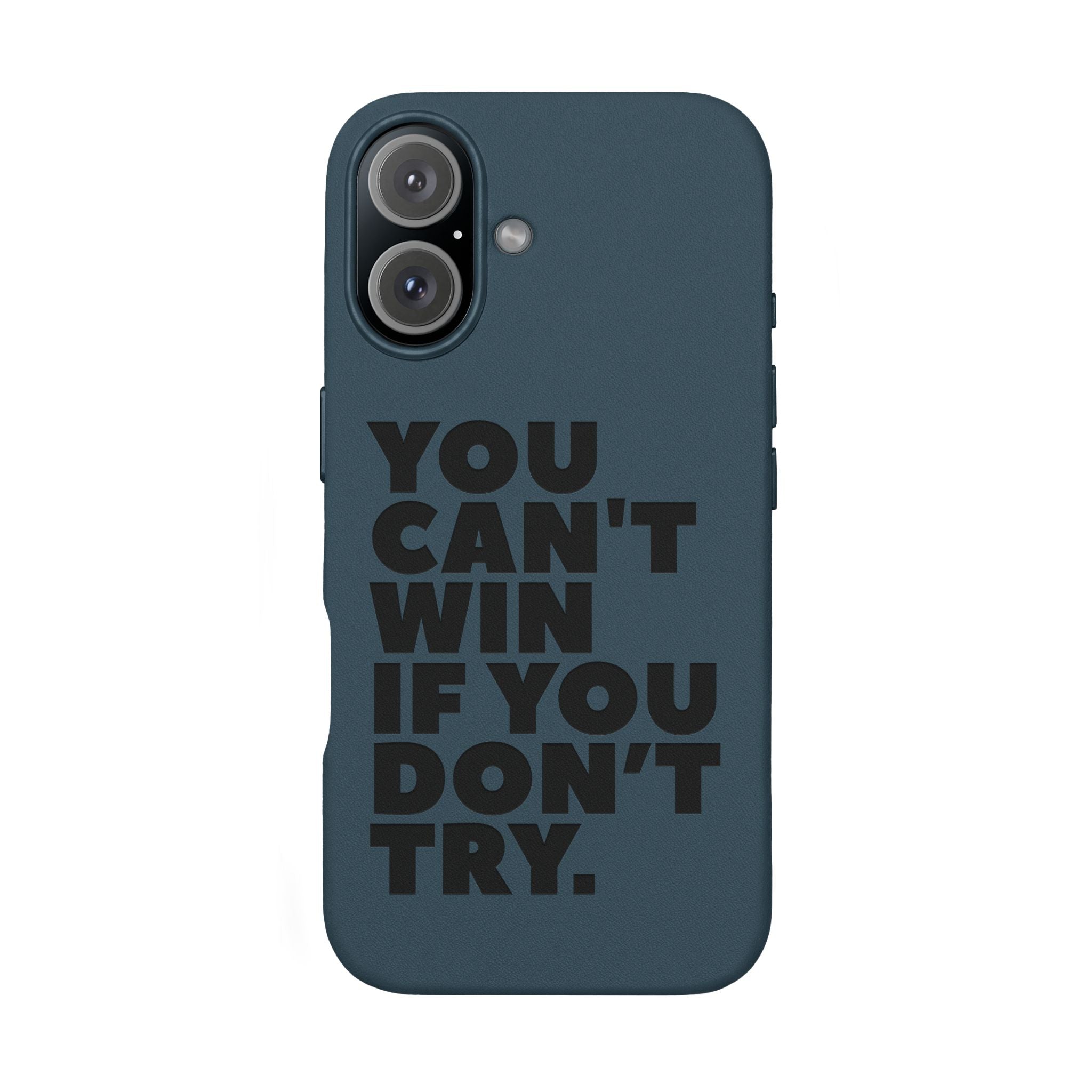 "You Can't Win If You Don't Try" Motivational Engraved Cover —PU Leather Phone Case