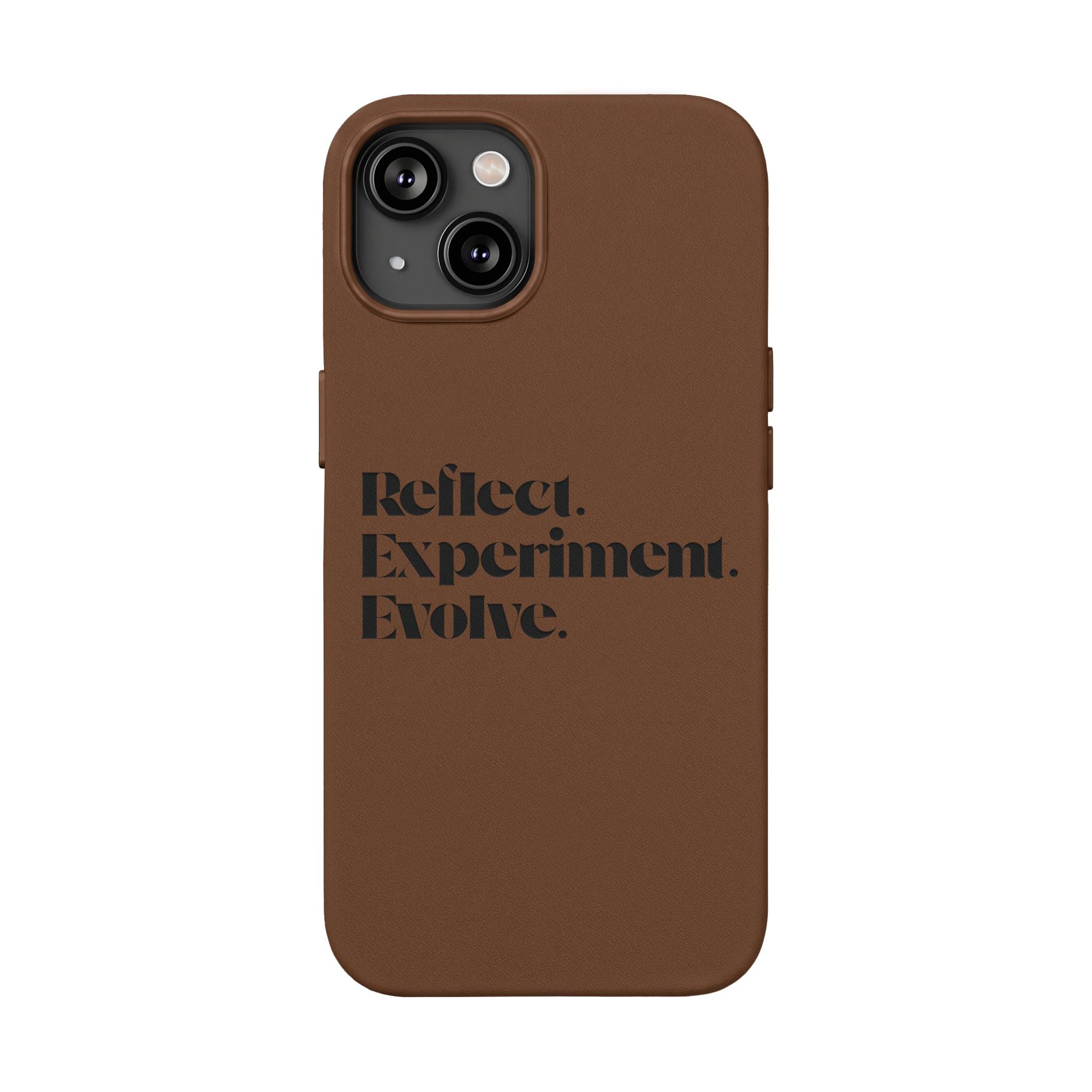 Engraved "Reflect. Experiment. Evolve." Minimalist Brown — PU Leather Phone Case