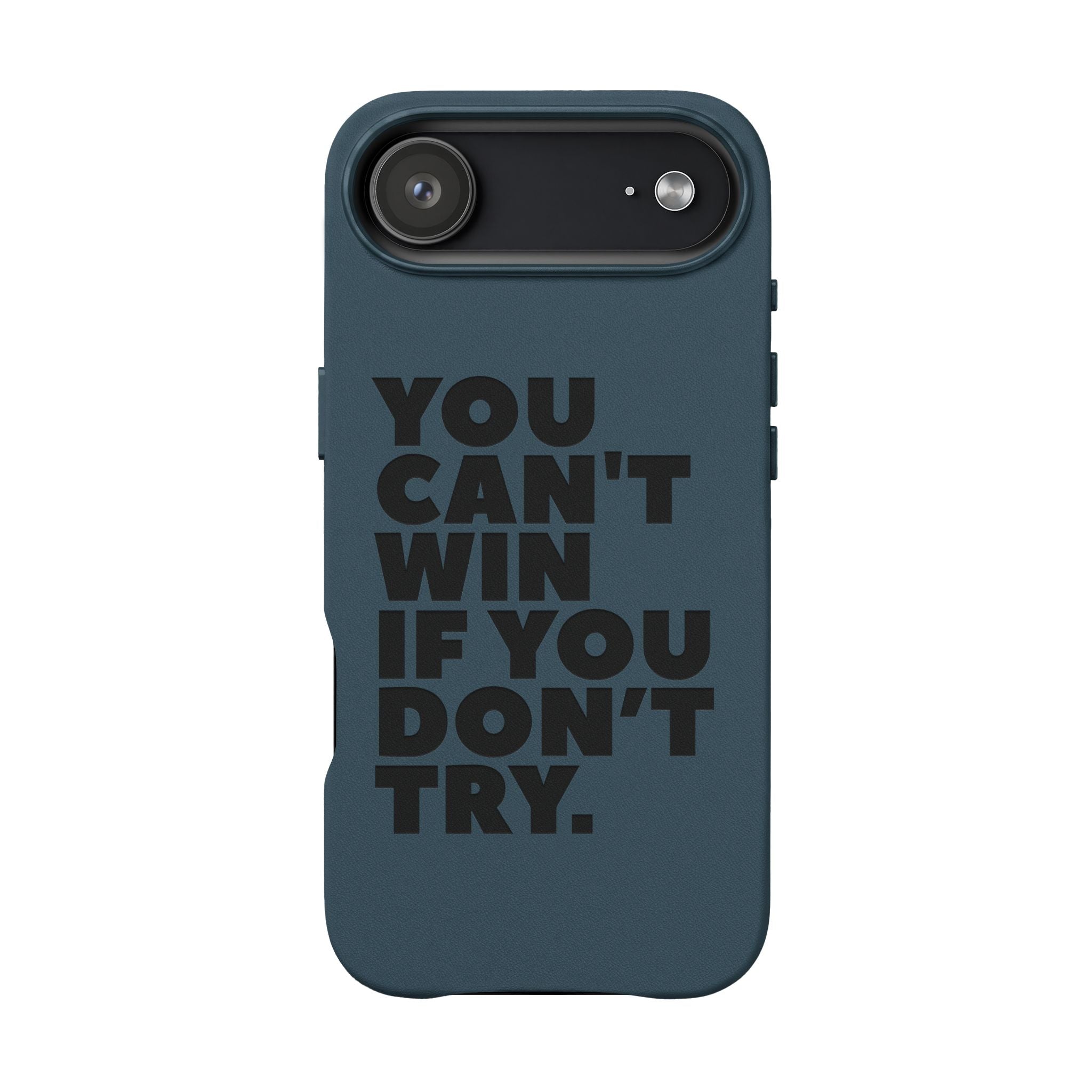 "You Can't Win If You Don't Try" Motivational Engraved Cover —PU Leather Phone Case