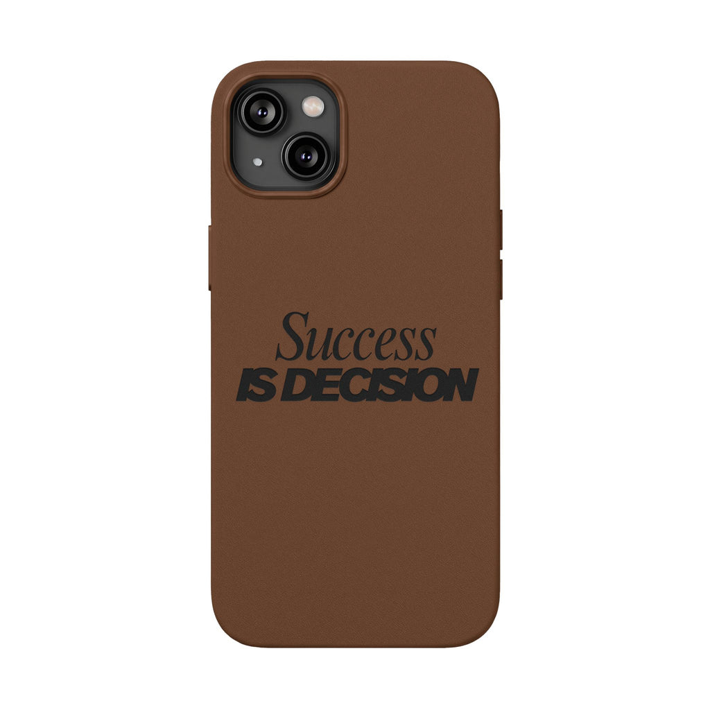 Success is Decision Engraved Design PU Leather Phone Case