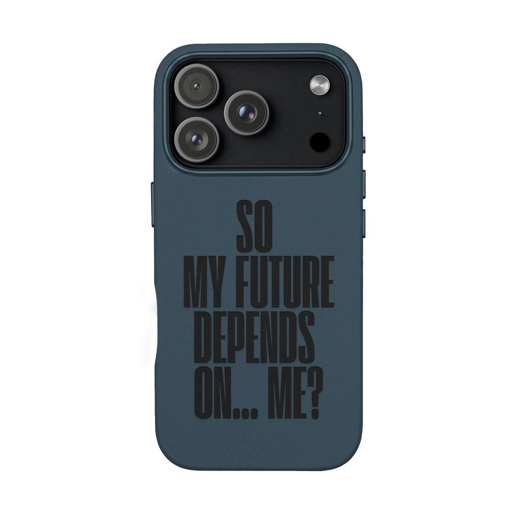 "So My Future Depends On... Me?"  Engraved PU Leather Phone Case