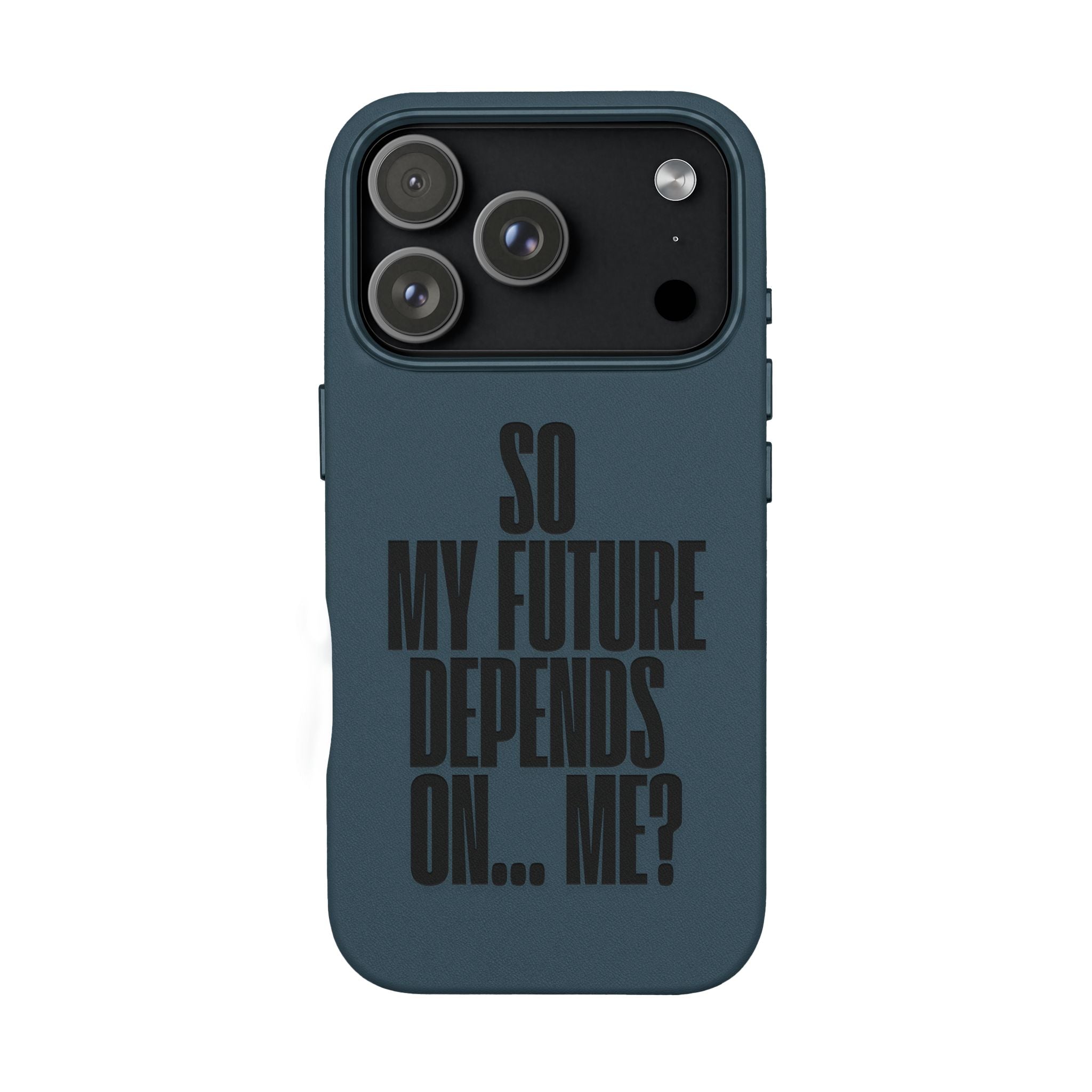 "So My Future Depends On... Me?"  Engraved PU Leather Phone Case